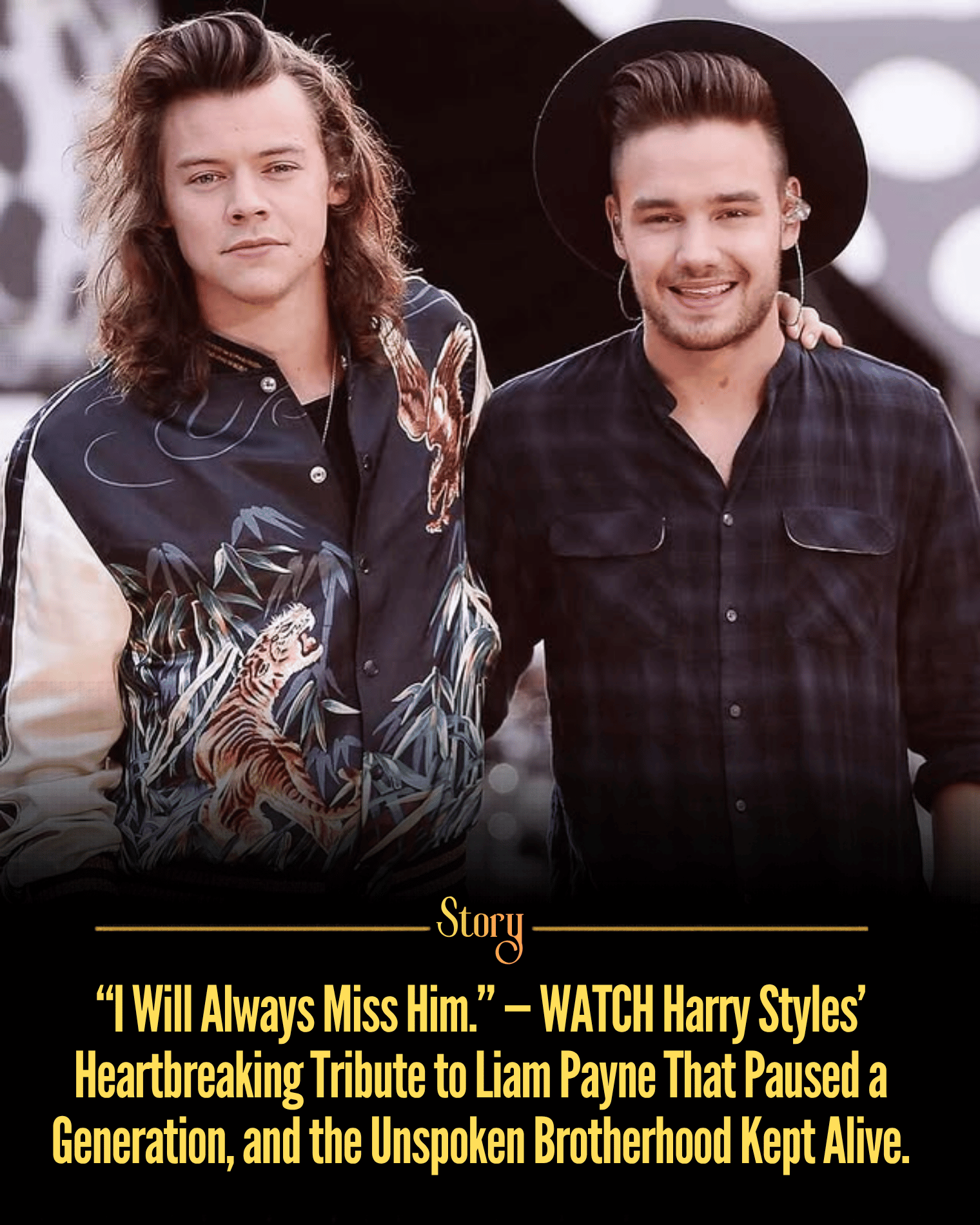 “I Will Always Miss Him.” — WATCH Harry Styles’ Heartbreaking Tribute to Liam Payne That Paused a Generation, and the Unspoken Brotherhood Kept Alive.