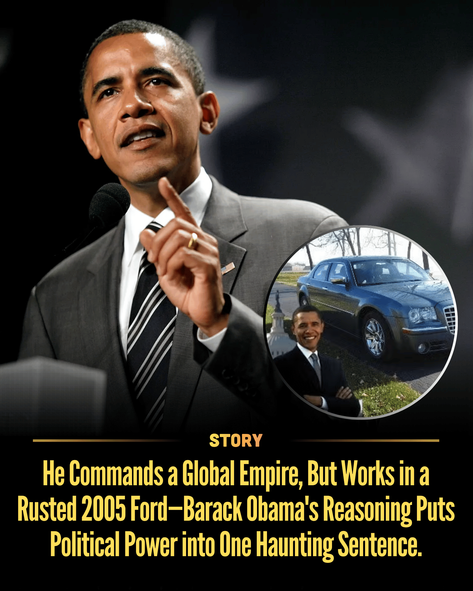 He Commands a Global Empire, But Works in a Rusted 2005 Ford—Barack Obama’s Reasoning Puts Political Power into One Haunting Sentence.