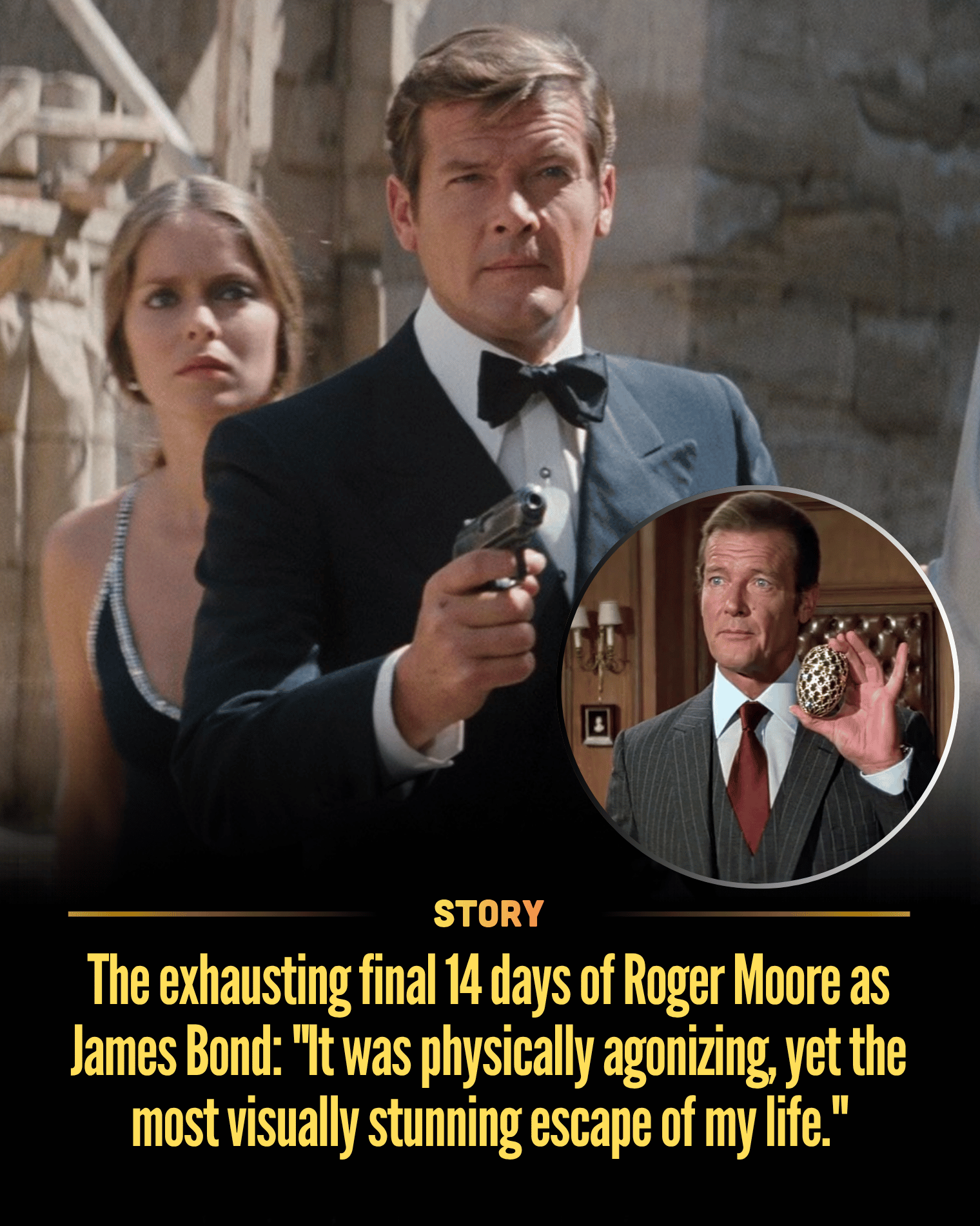 The exhausting final 14 days of Roger Moore as James Bond: “It was physically agonizing, yet the most visually stunning escape of my life.”