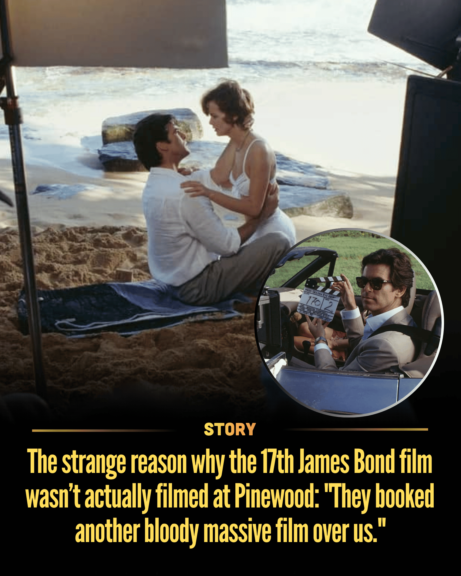 The strange reason why the 17th James Bond film wasn’t actually filmed at Pinewood: “They booked another bloody massive film over us.”