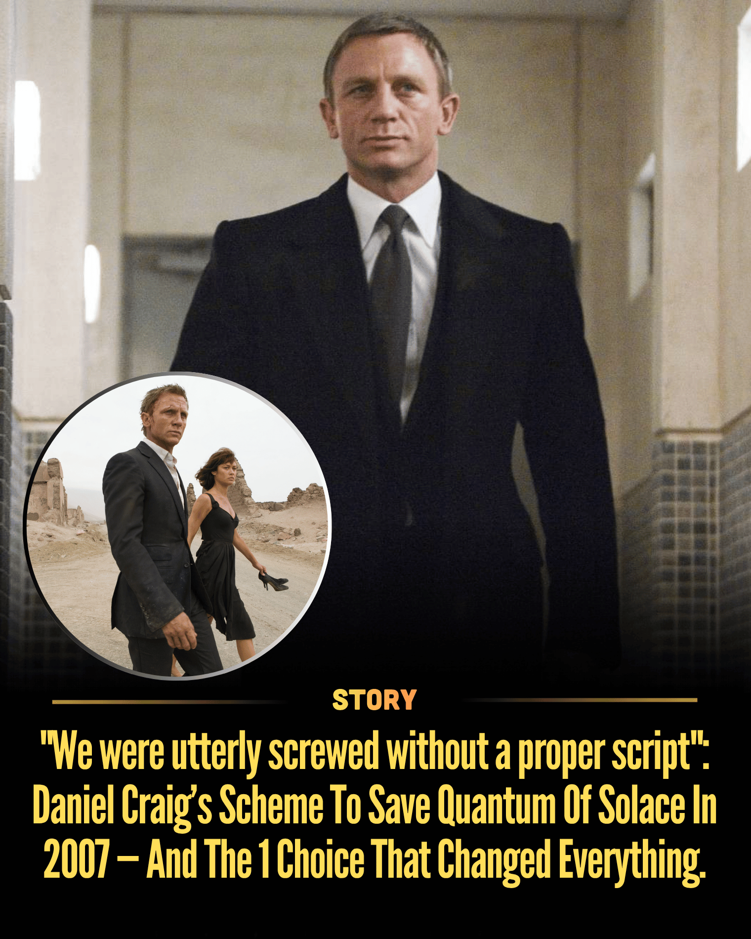 “We were utterly screwed without a proper script”: Daniel Craig’s Scheme To Save Quantum Of Solace In 2007 — And The 1 Choice That Changed Everything.