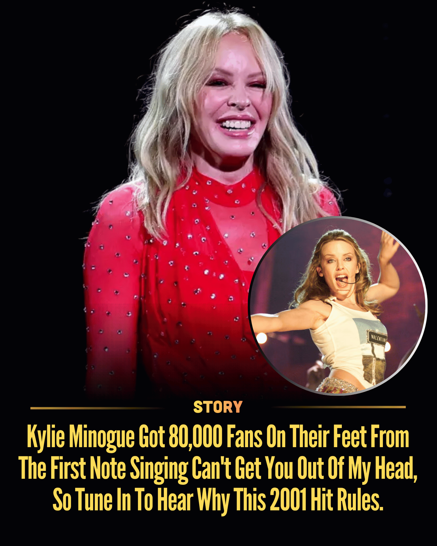 Kylie Minogue Got 80,000 Fans On Their Feet From The First Note Singing Can’t Get You Out Of My Head, So Tune In To Hear Why This 2001 Hit Rules.