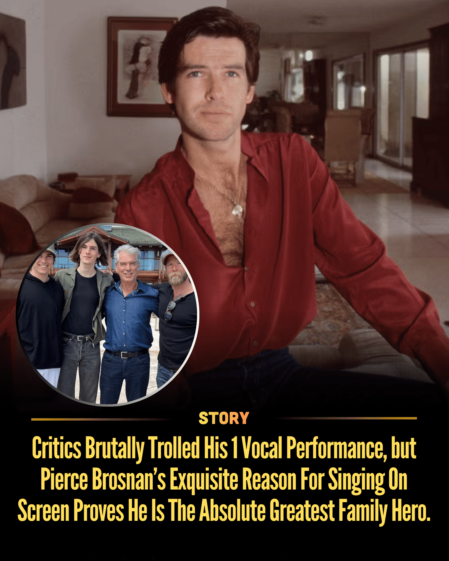 Critics Brutally Trolled His 1 Vocal Performance, but Pierce Brosnan’s Exquisite Reason For Singing On Screen Proves He Is The Absolute Greatest Family Hero.