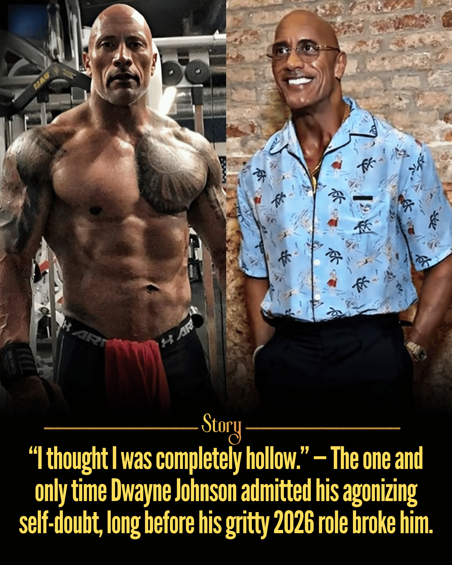 “I thought I was completely hollow.” — The one and only time Dwayne Johnson admitted his agonizing self-doubt, long before his gritty 2026 role broke him.