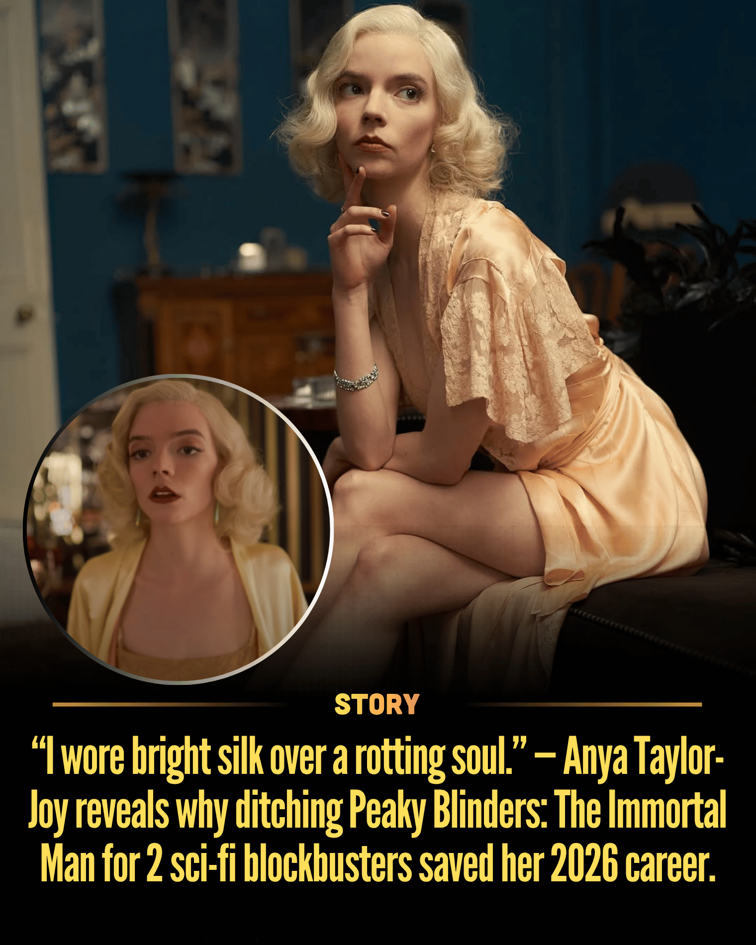 “I wore bright silk over a rotting soul.” — Anya Taylor-Joy reveals why ditching Peaky Blinders: The Immortal Man for 2 sci-fi blockbusters saved her 2026 career.