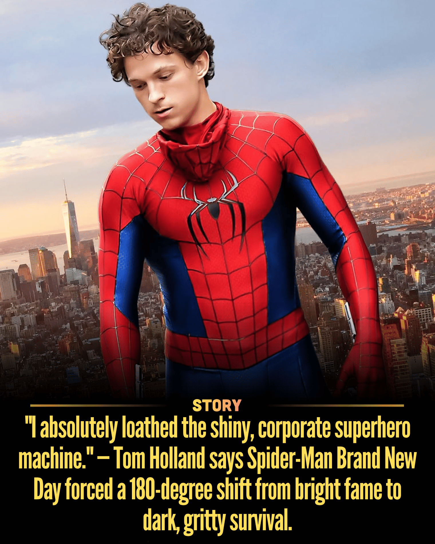 “I absolutely loathed the shiny, corporate superhero machine.” — Tom Holland says Spider-Man Brand New Day forced a 180-degree shift from bright fame to dark, gritty survival.