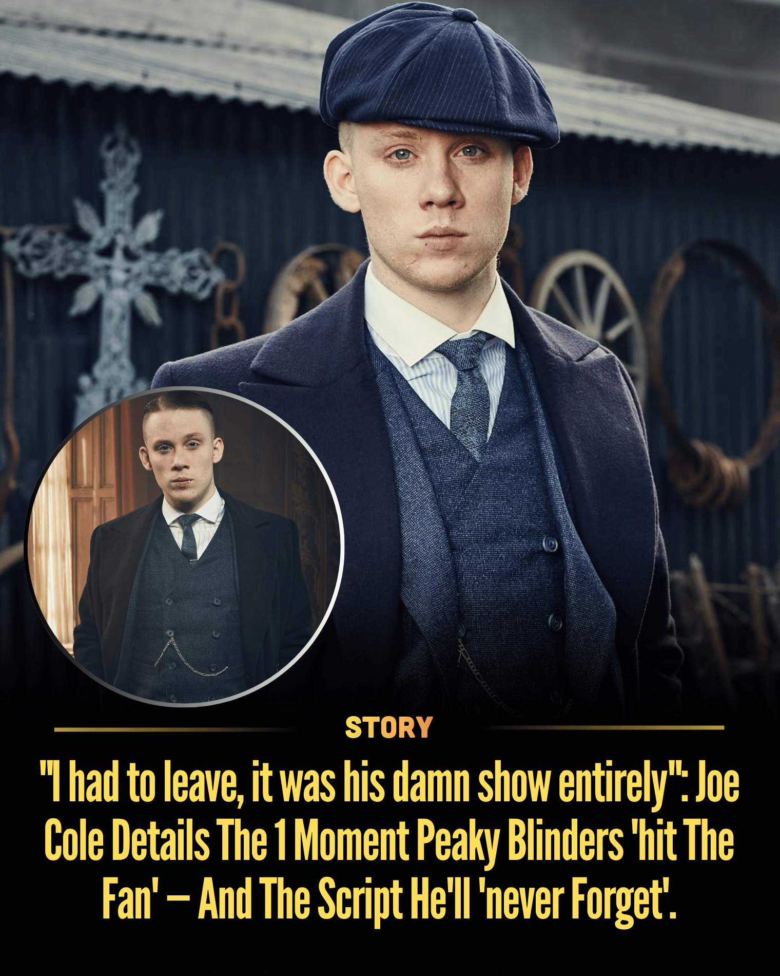 “I had to leave, it was his damn show entirely”: Joe Cole Details The 1 Moment Peaky Blinders ‘hit The Fan’ — And The Script He’ll ‘never Forget’.