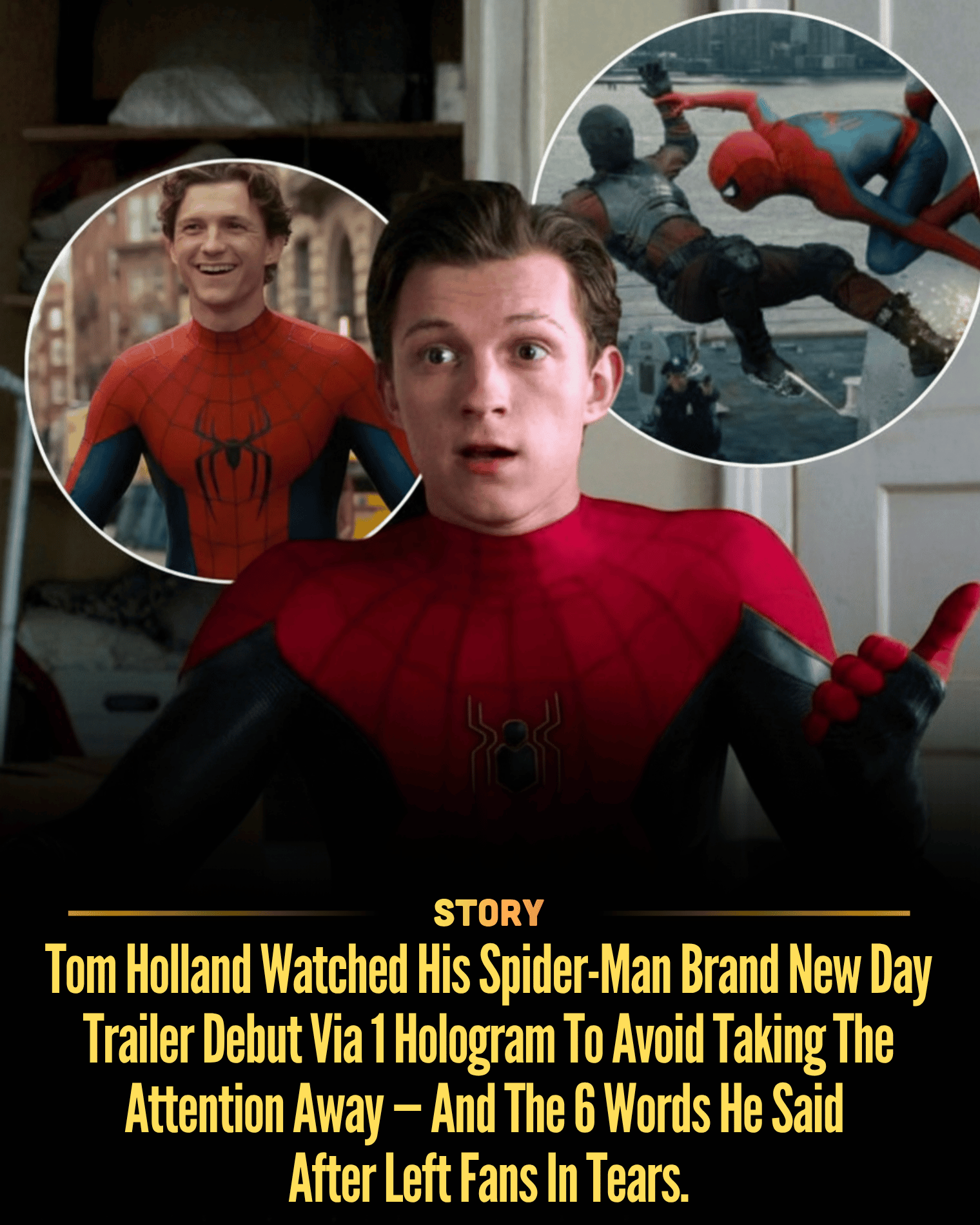 Tom Holland Watched His Spider-Man Brand New Day Trailer Debut Via 1 Hologram To Avoid Taking The Attention Away — And The 6 Words He Said After Left Fans In Tears.