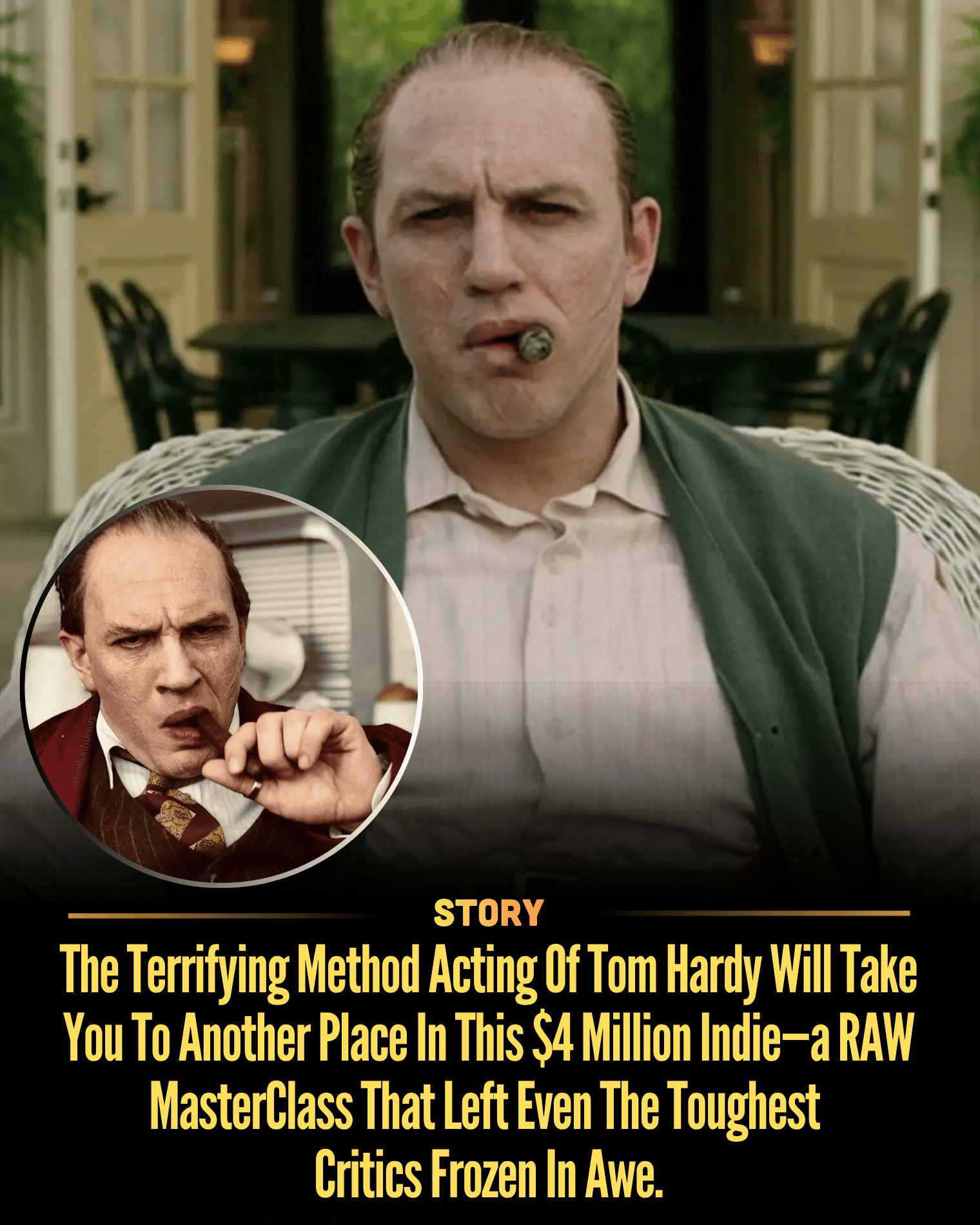 The Terrifying Method Acting Of Tom Hardy Will Take You To Another Place In This $4 Million Indie—a RAW MasterClass That Left Even The Toughest Critics Frozen In Awe.