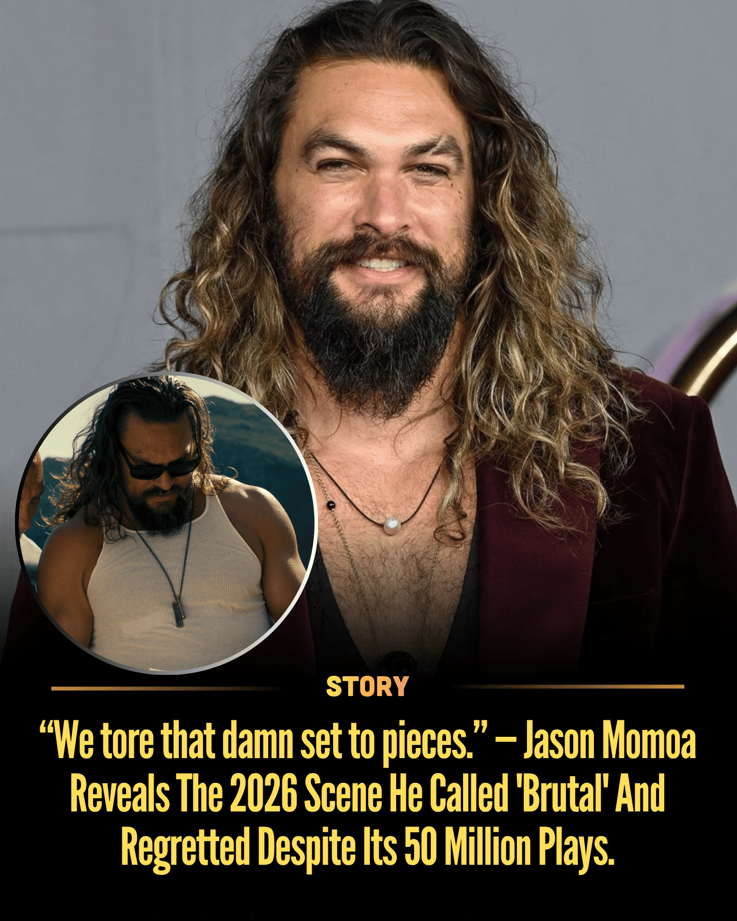 “We tore that damn set to pieces.” — Jason Momoa Reveals The 2026 Scene He Called ‘Brutal’ And Regretted Despite Its 50 Million Plays.
