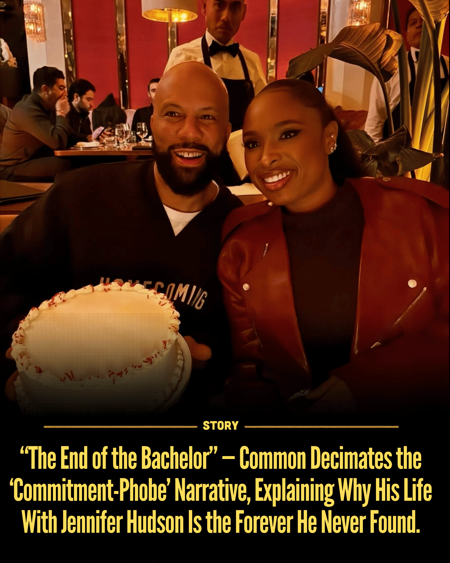 “The End of the Bachelor” — Common Decimates the ‘Commitment-Phobe’ Narrative, Explaining Why His Life With Jennifer Hudson Is the Forever He Never Found.