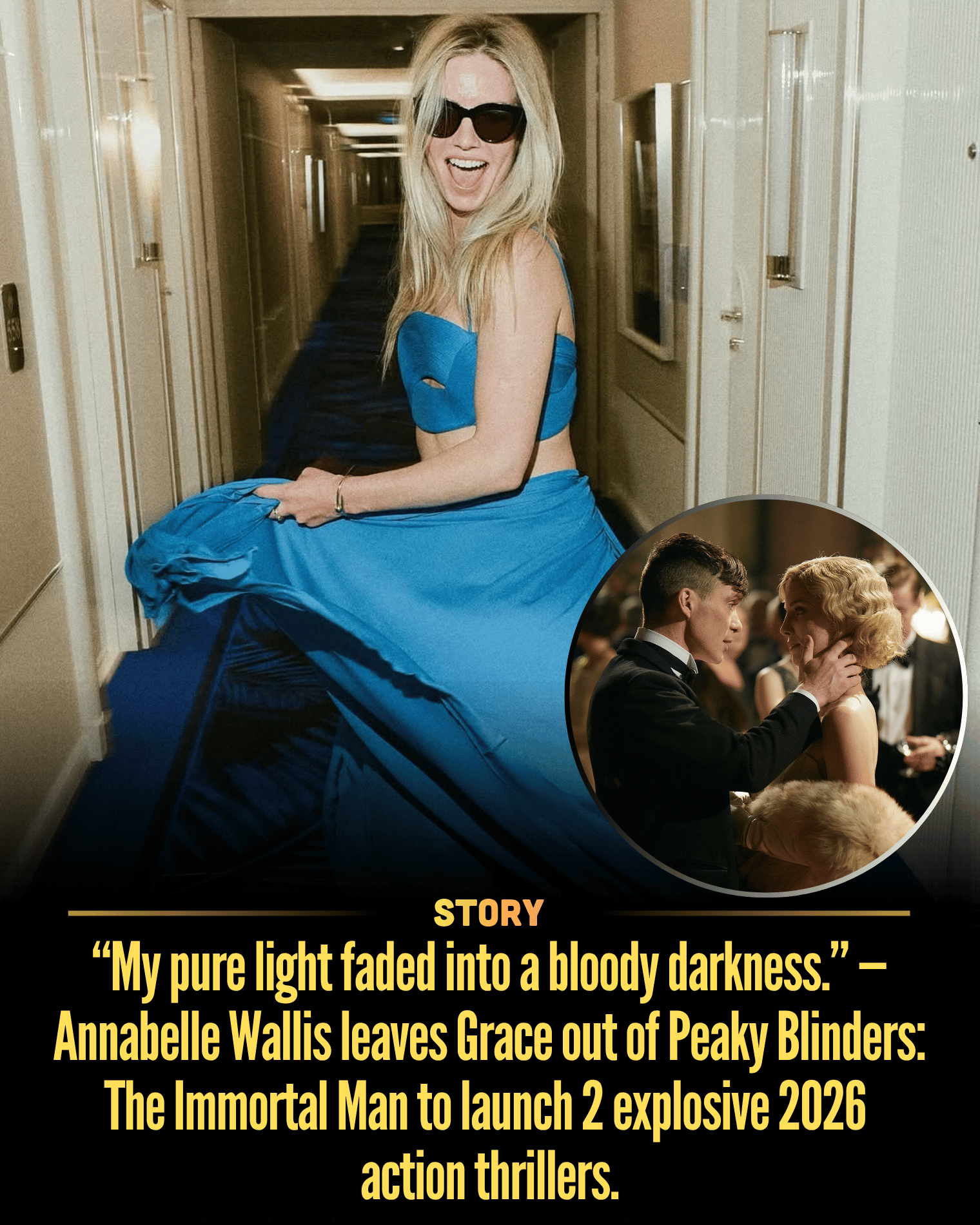 “My pure light faded into a bloody darkness.” — Annabelle Wallis leaves Grace out of Peaky Blinders: The Immortal Man to launch 2 explosive 2026 action thrillers.