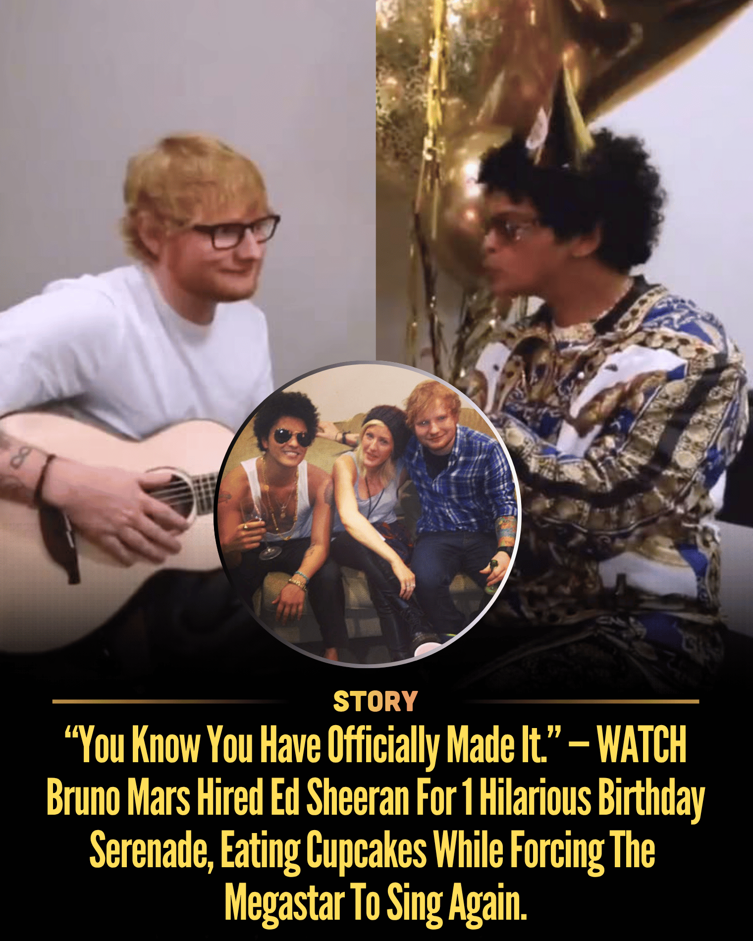 “You Know You Have Officially Made It.” — WATCH Bruno Mars Hired Ed Sheeran For 1 Hilarious Birthday Serenade, Eating Cupcakes While Forcing The Megastar To Sing Again.