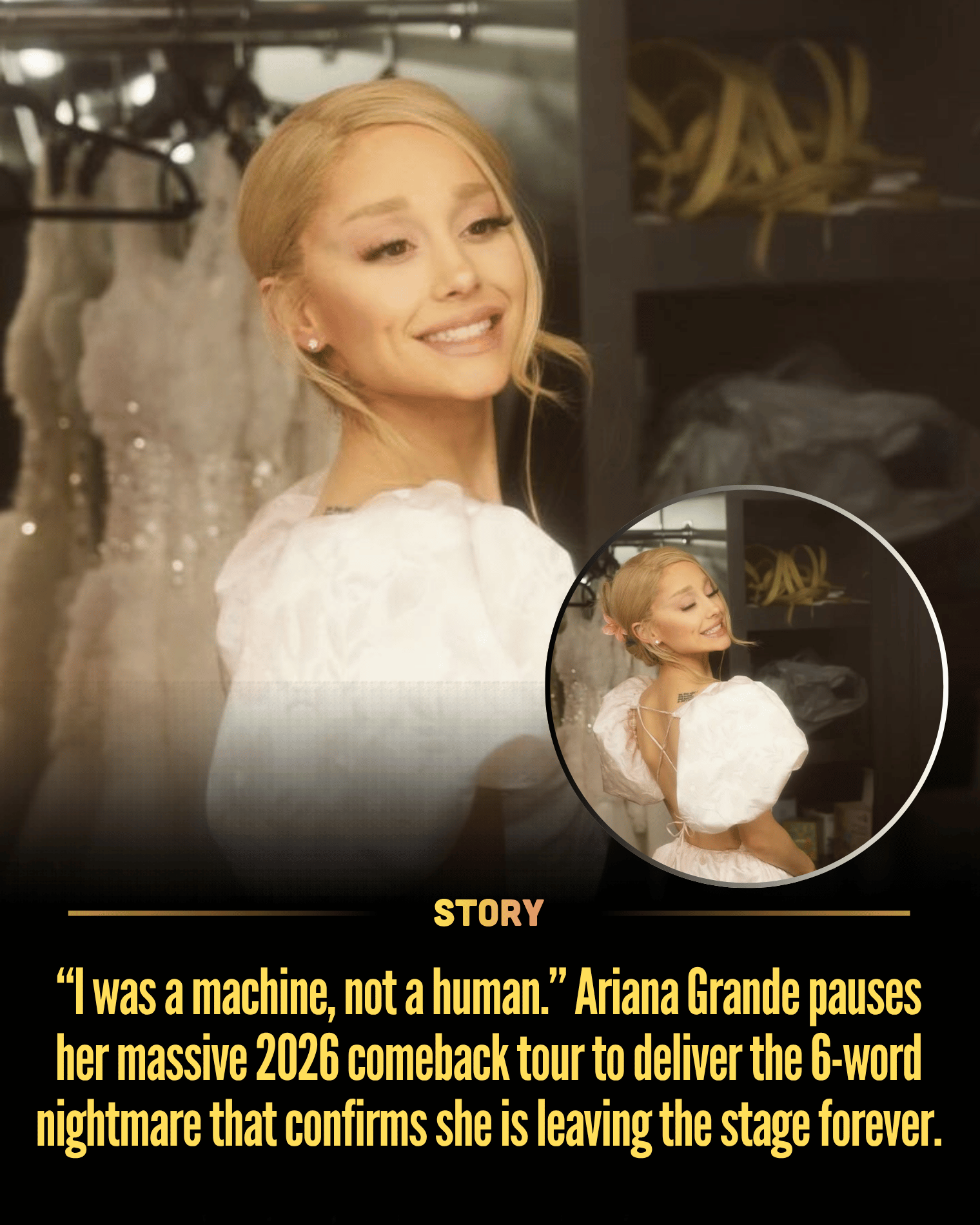“I was a machine, not a human.” Ariana Grande pauses her massive 2026 comeback tour to deliver the 6-word nightmare that confirms she is leaving the stage forever.