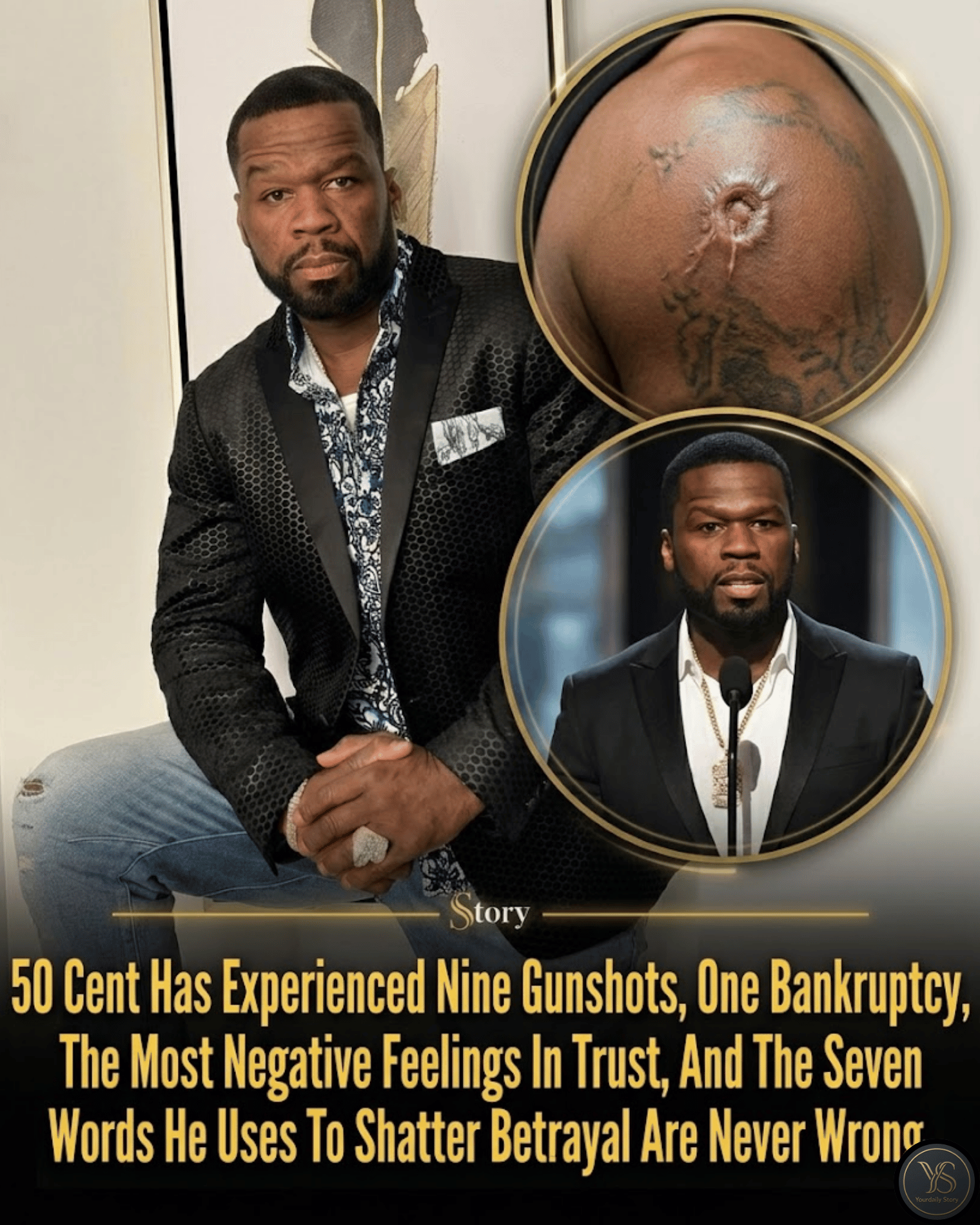 50 Cent Has Experienced Nine Gunshots, One Bankruptcy, The Most Negative Feelings In Trust, And The Seven Words He Uses To Shatter Betrayal Are Never Wrong.