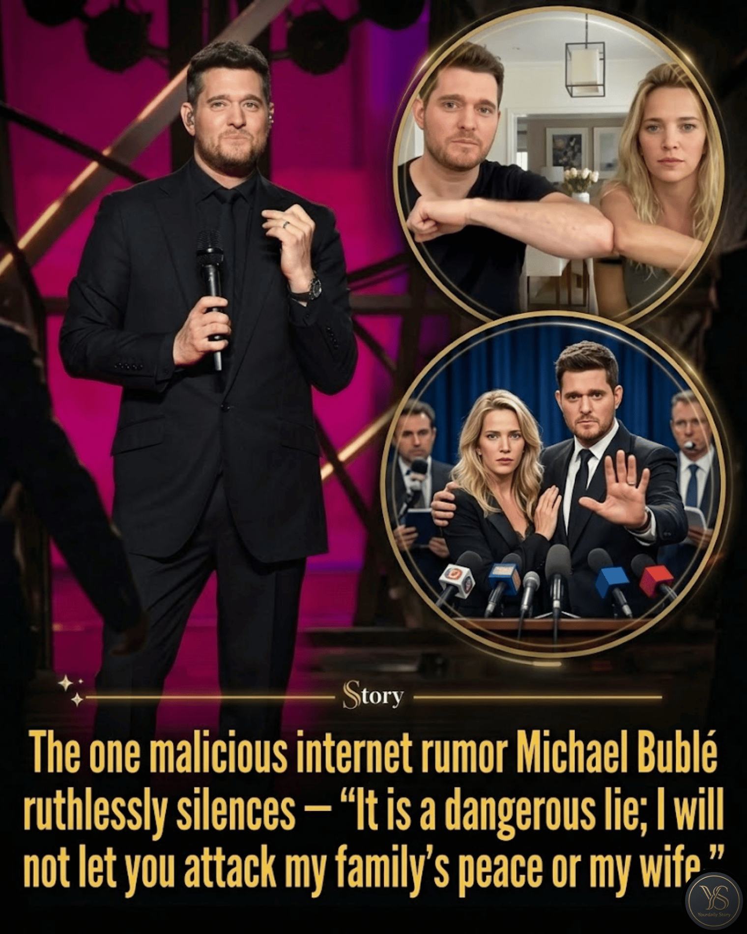 The one malicious internet rumor Michael Bublé ruthlessly silences — “It is a dangerous lie; I will not let you attack my family’s peace or my wife.”