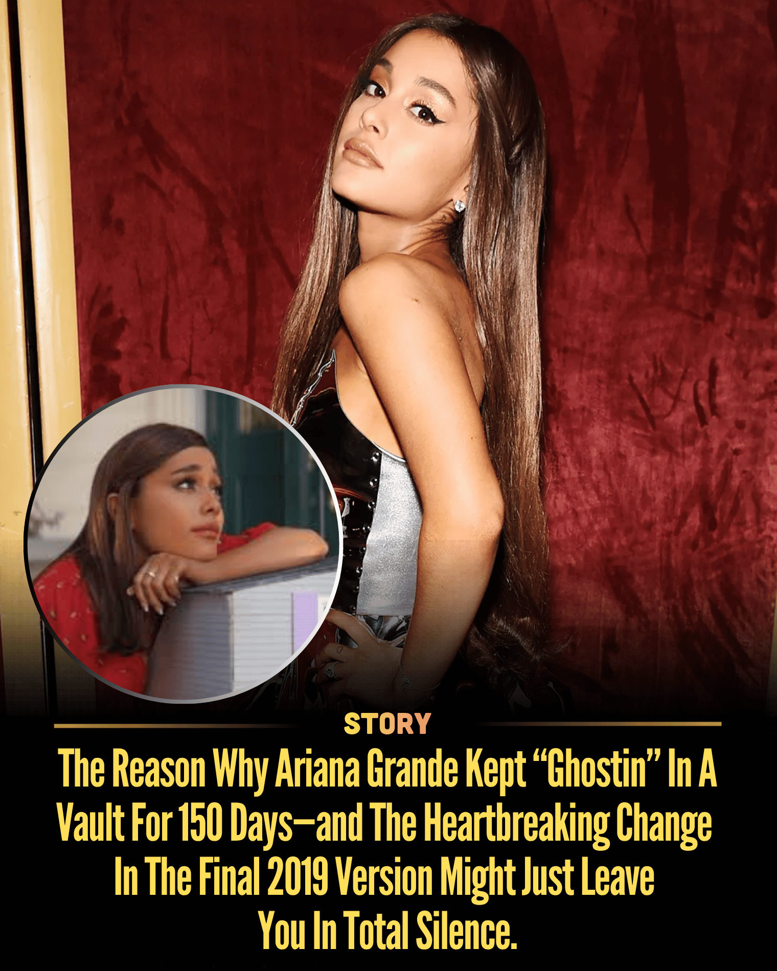 The Reason Why Ariana Grande Kept “Ghostin” In A Vault For 150 Days—and The Heartbreaking Change In The Final 2019 Version Might Just Leave You In Total Silence.