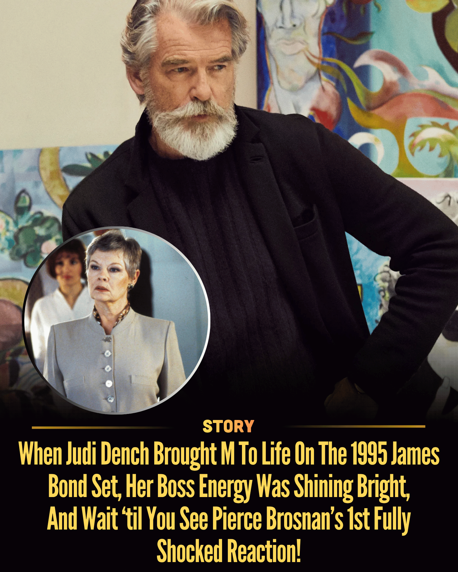 When Judi Dench Brought M To Life On The 1995 James Bond Set, Her Boss Energy Was Shining Bright, And Wait ‘til You See Pierce Brosnan’s 1st Fully Shocked Reaction!