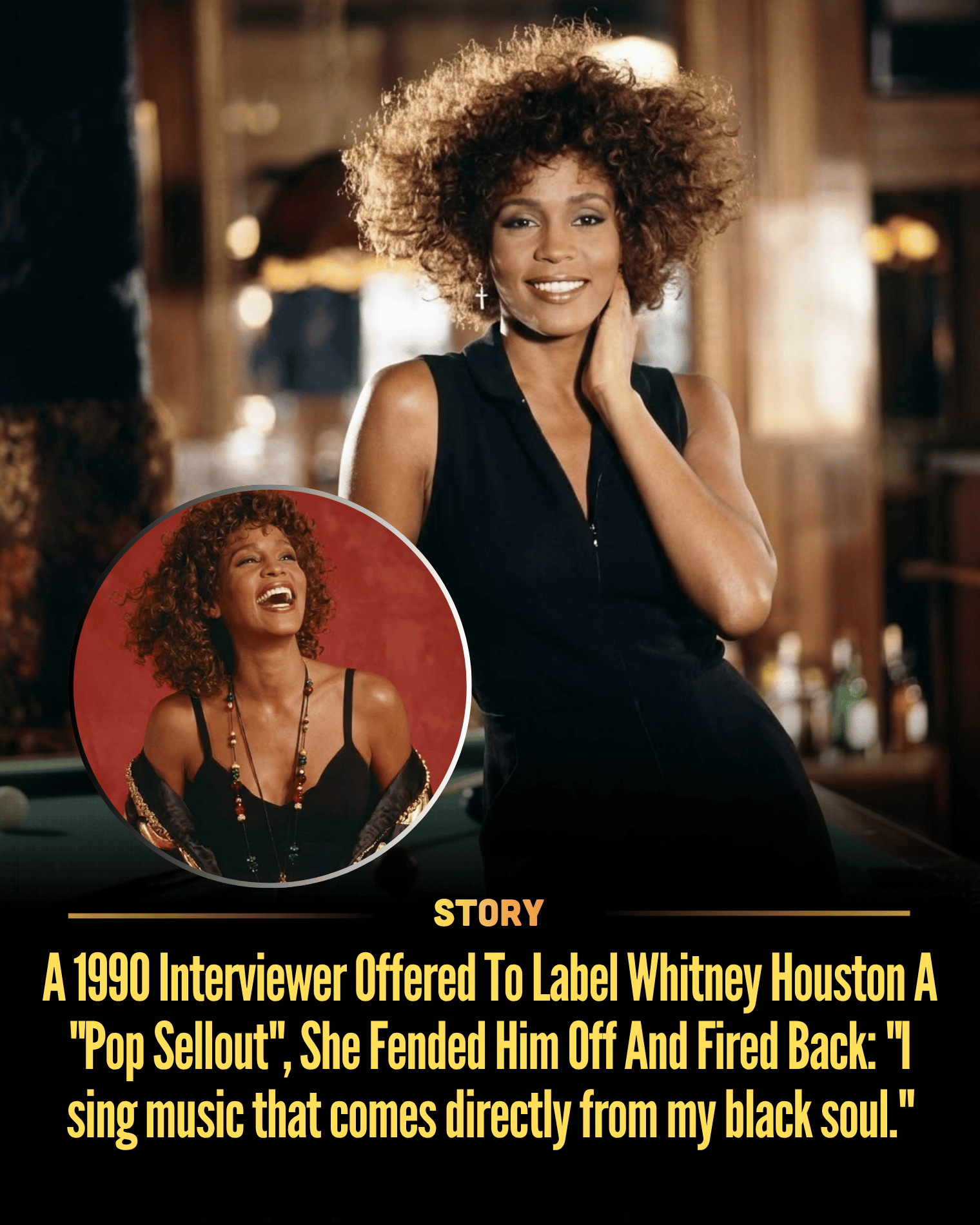 A 1990 Interviewer Offered To Label Whitney Houston A “Pop Sellout”, She Fended Him Off And Fired Back: “I sing music that comes directly from my black soul.”