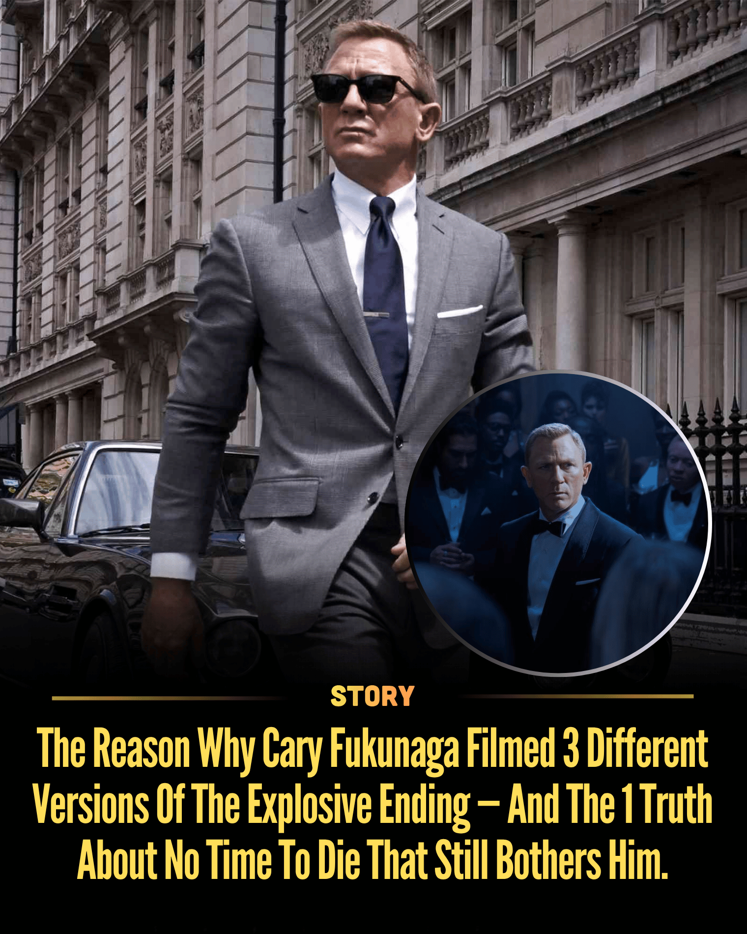 The Reason Why Cary Fukunaga Filmed 3 Different Versions Of The Explosive Ending — And The 1 Truth About No Time To Die That Still Bothers Him.