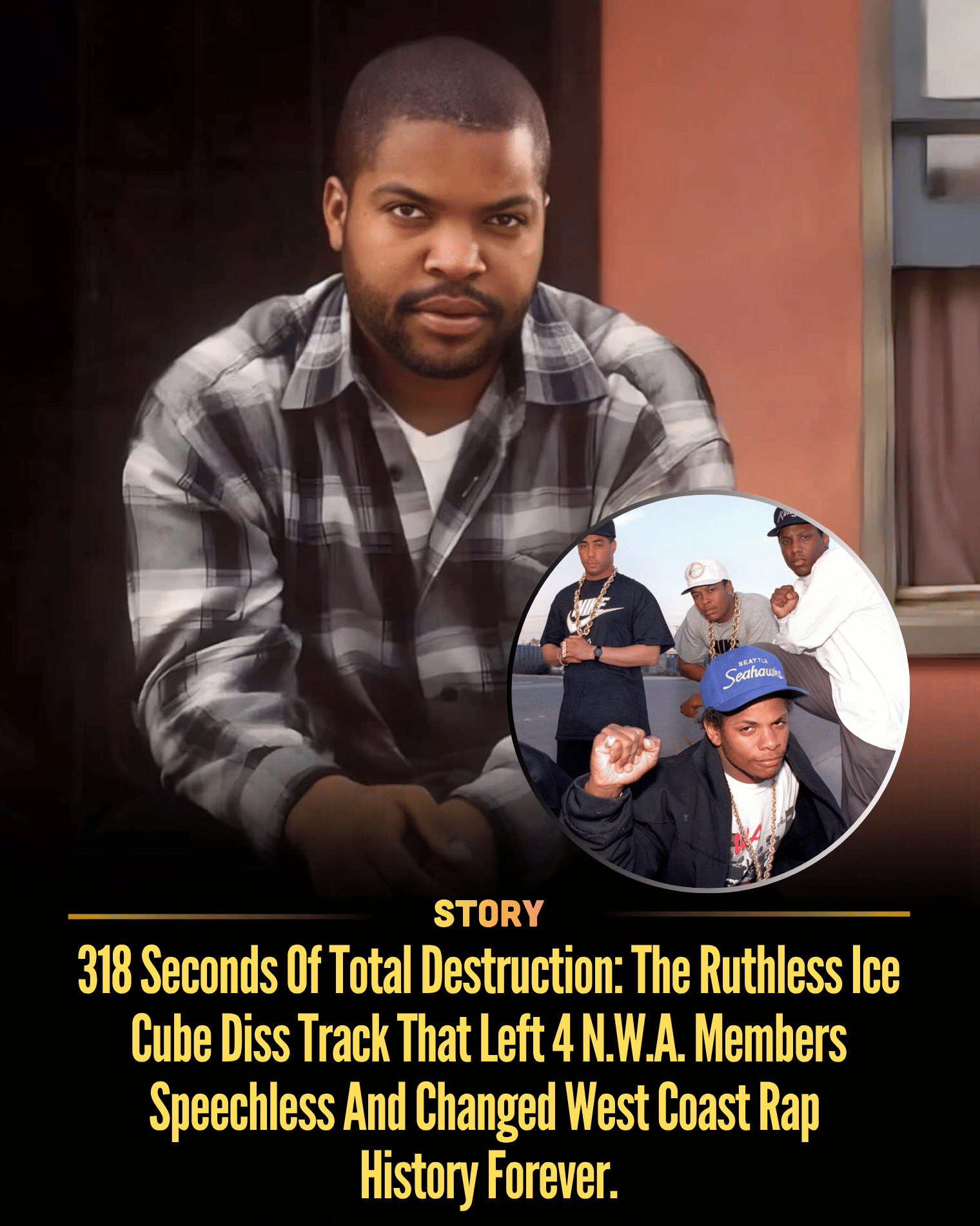 318 Seconds Of Total Destruction: The Ruthless Ice Cube Diss Track That Left 4 N.W.A. Members Speechless And Changed West Coast Rap History Forever.