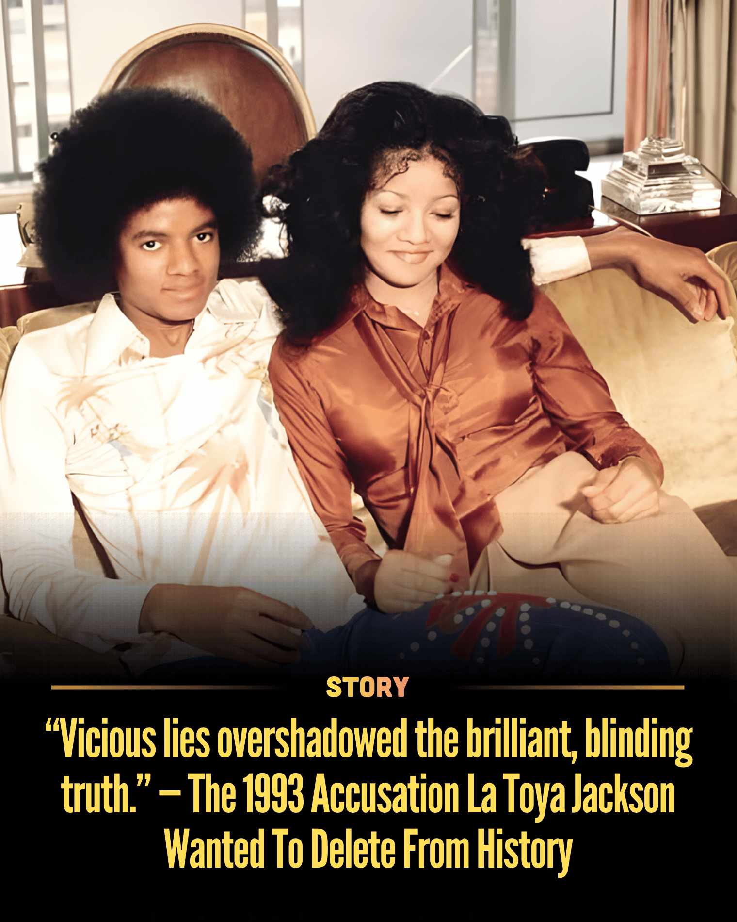 “Vicious lies overshadowed the brilliant, blinding truth.” — The 1993 Accusation La Toya Jackson Wanted To Delete From History