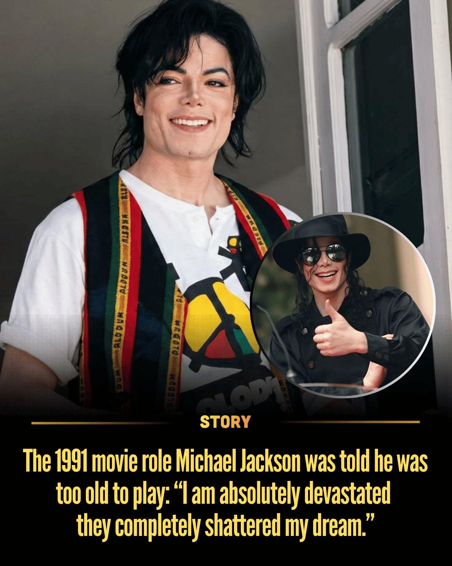 The 1991 movie role Michael Jackson was told he was too old to play: “I am absolutely devastated they completely shattered my dream.”