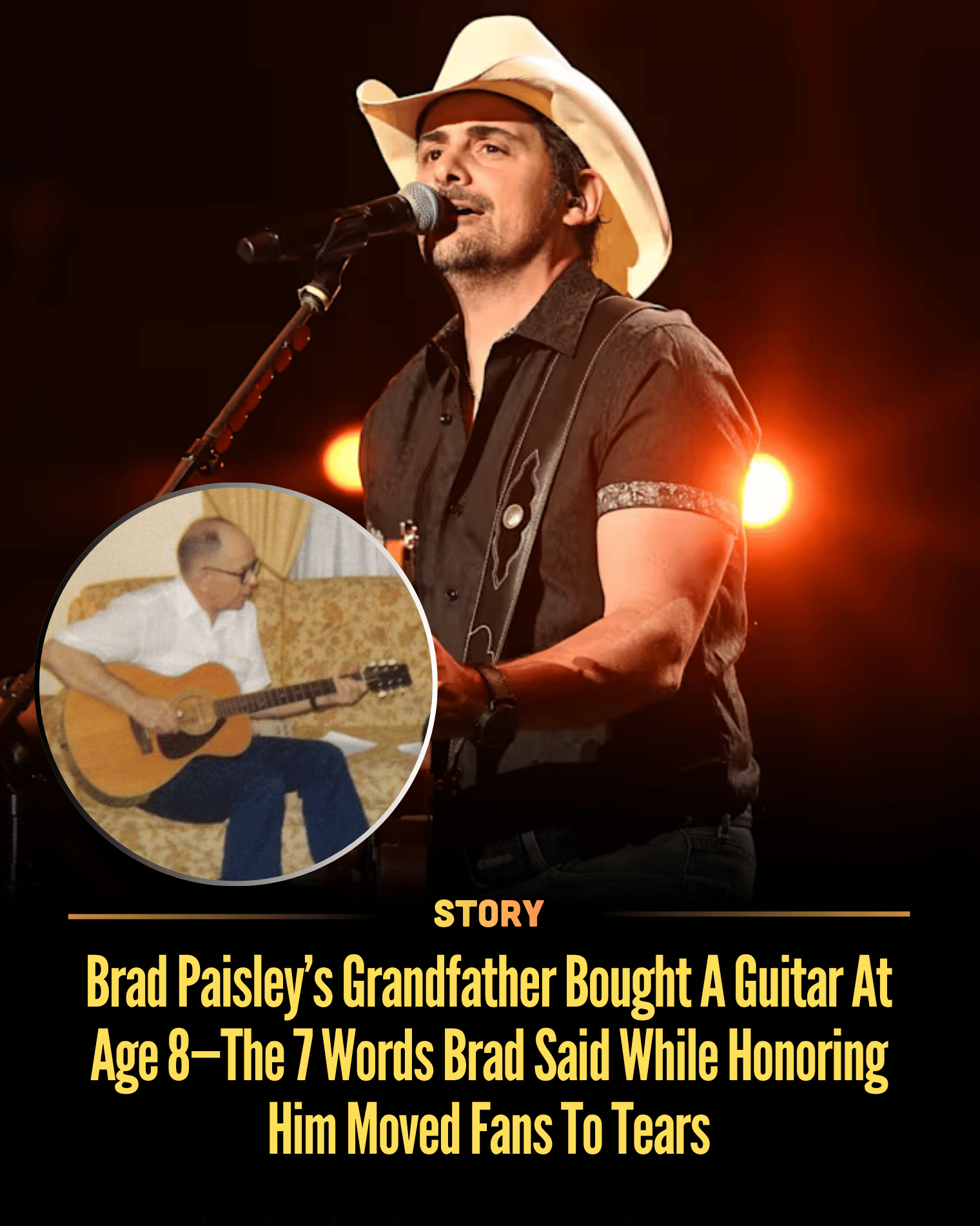 Brad Paisley’s Grandfather Bought A Guitar At Age 8—The 7 Words Brad Said While Honoring Him Moved Fans To Tears