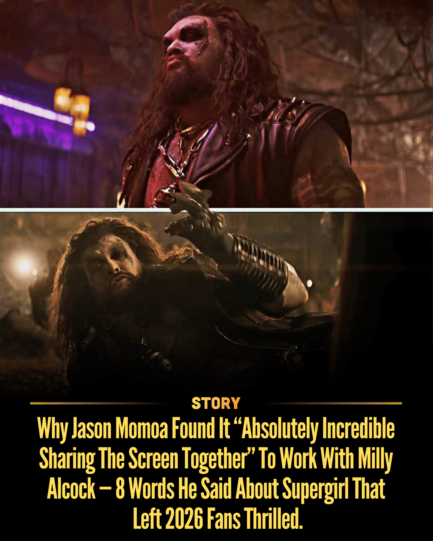 Why Jason Momoa Found It “Absolutely Incredible Sharing The Screen Together” To Work With Milly Alcock — 8 Words He Said About Supergirl That Left 2026 Fans Thrilled.