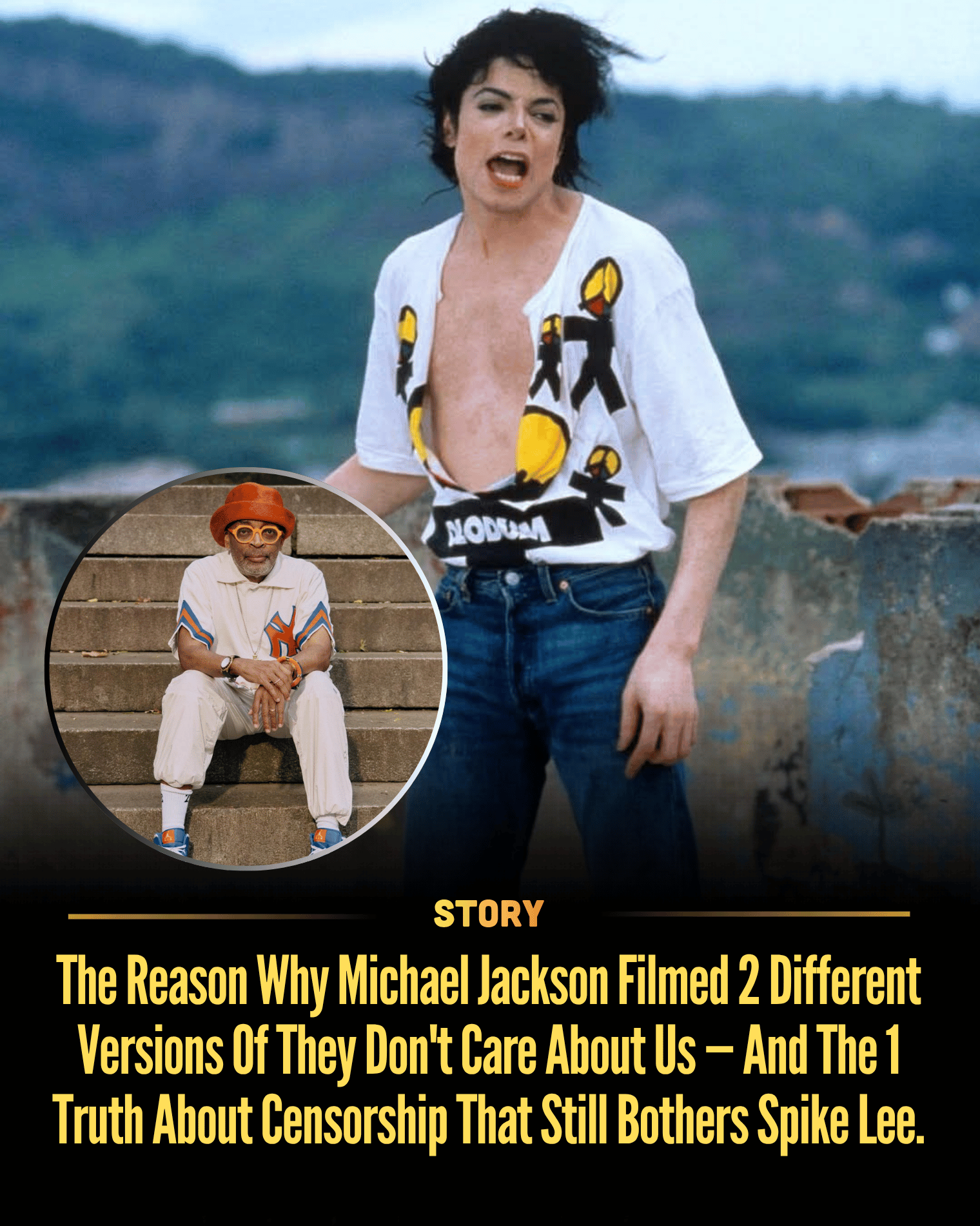 The Reason Why Michael Jackson Filmed 2 Different Versions Of They Don’t Care About Us — And The 1 Truth About Censorship That Still Bothers Spike Lee.