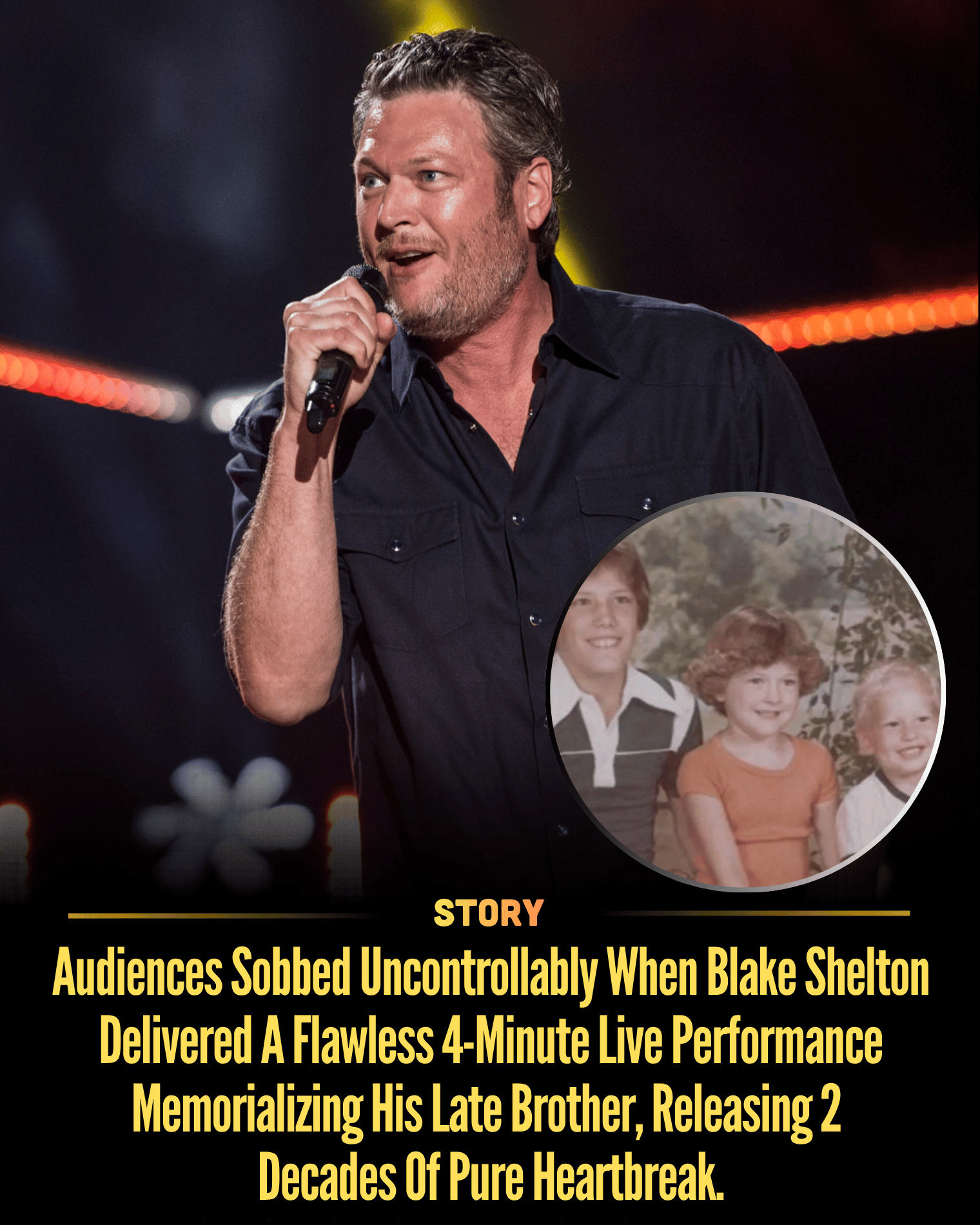 Audiences Sobbed Uncontrollably When Blake Shelton Delivered A Flawless 4-Minute Live Performance Memorializing His Late Brother, Releasing 2 Decades Of Pure Heartbreak.