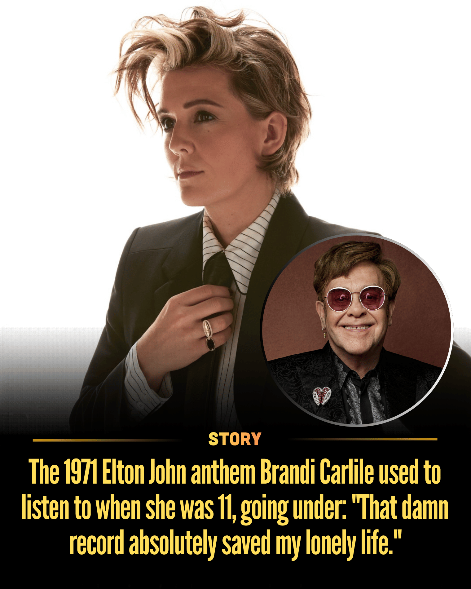 The 1971 Elton John anthem Brandi Carlile used to listen to when she was 11, going under: “That damn record absolutely saved my lonely life.”