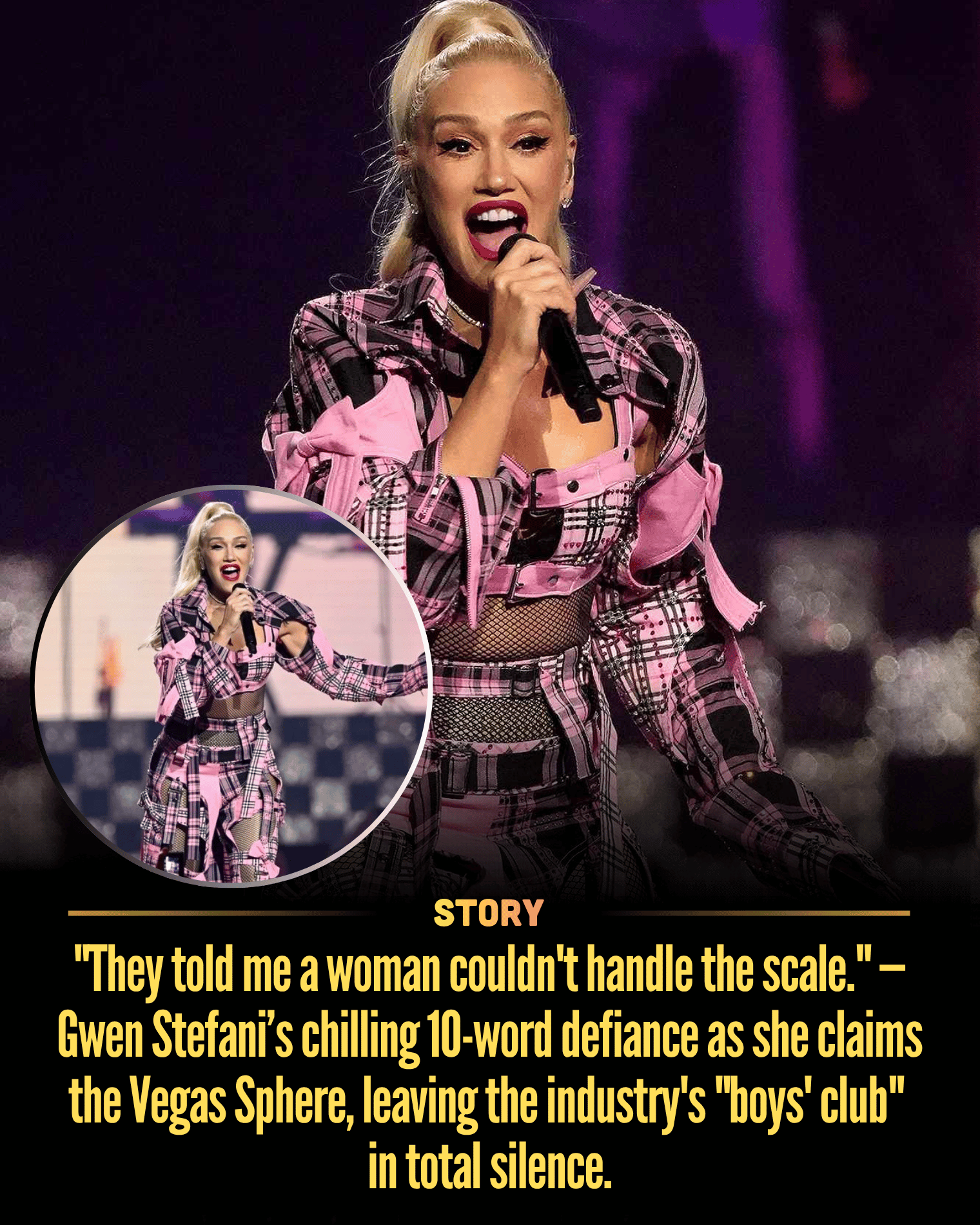 “They told me a woman couldn’t handle the scale.” — Gwen Stefani’s chilling 10-word defiance as she claims the Vegas Sphere, leaving the industry’s “boys’ club” in total silence.
