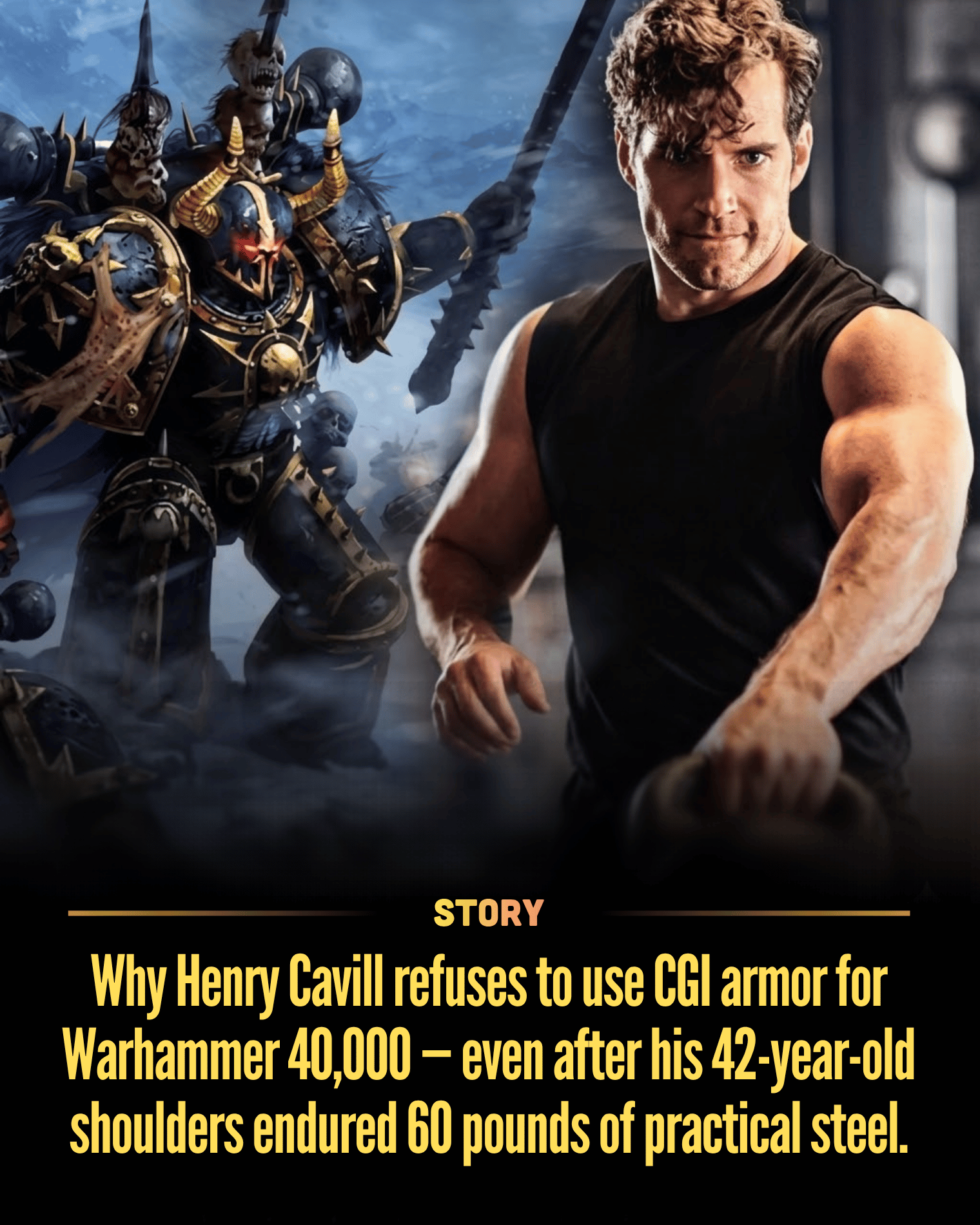 Why Henry Cavill refuses to use CGI armor for Warhammer 40,000 — even after his 42-year-old shoulders endured 60 pounds of practical steel.