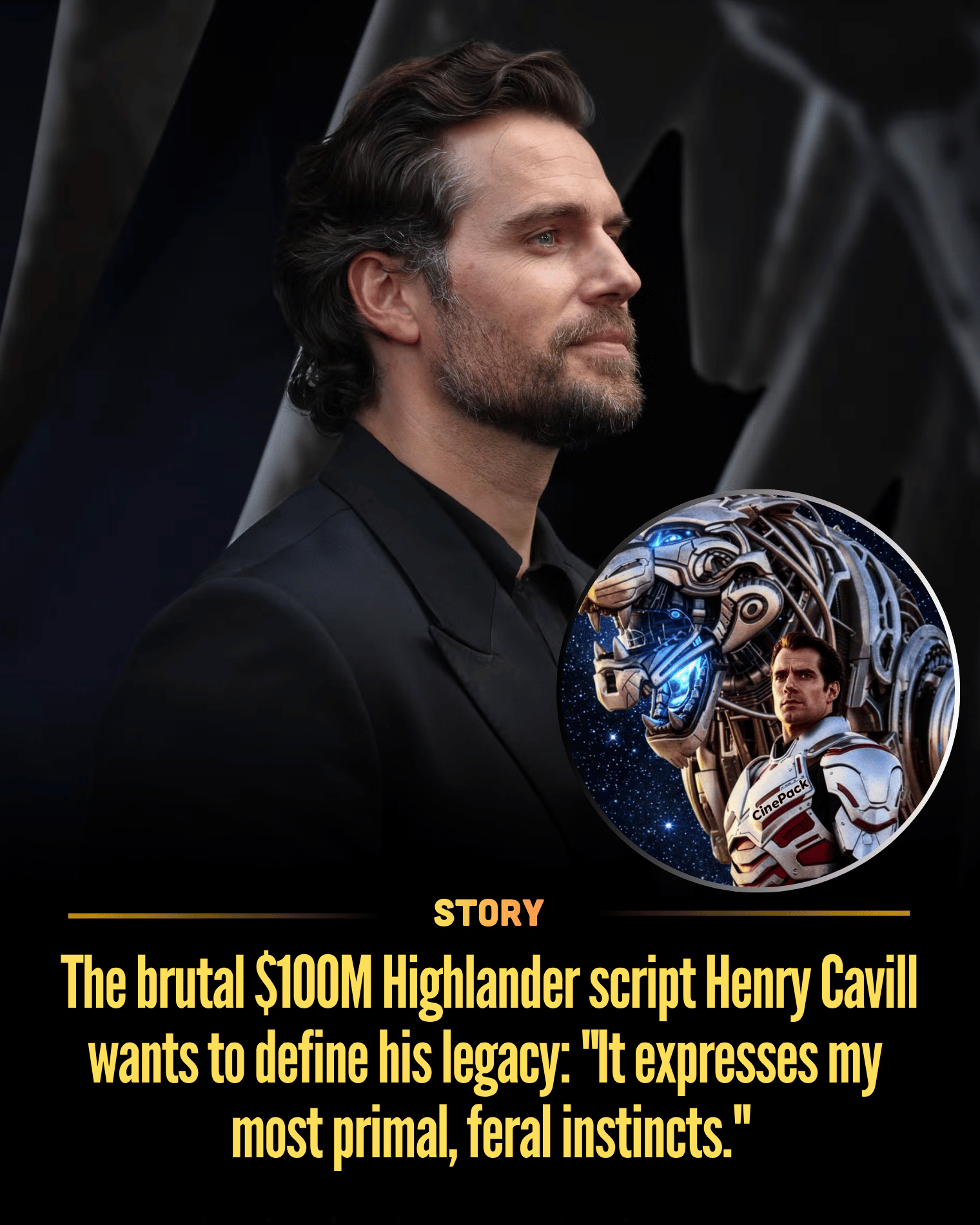 The brutal $100M Highlander script Henry Cavill wants to define his legacy: “It expresses my most primal, feral instincts.”