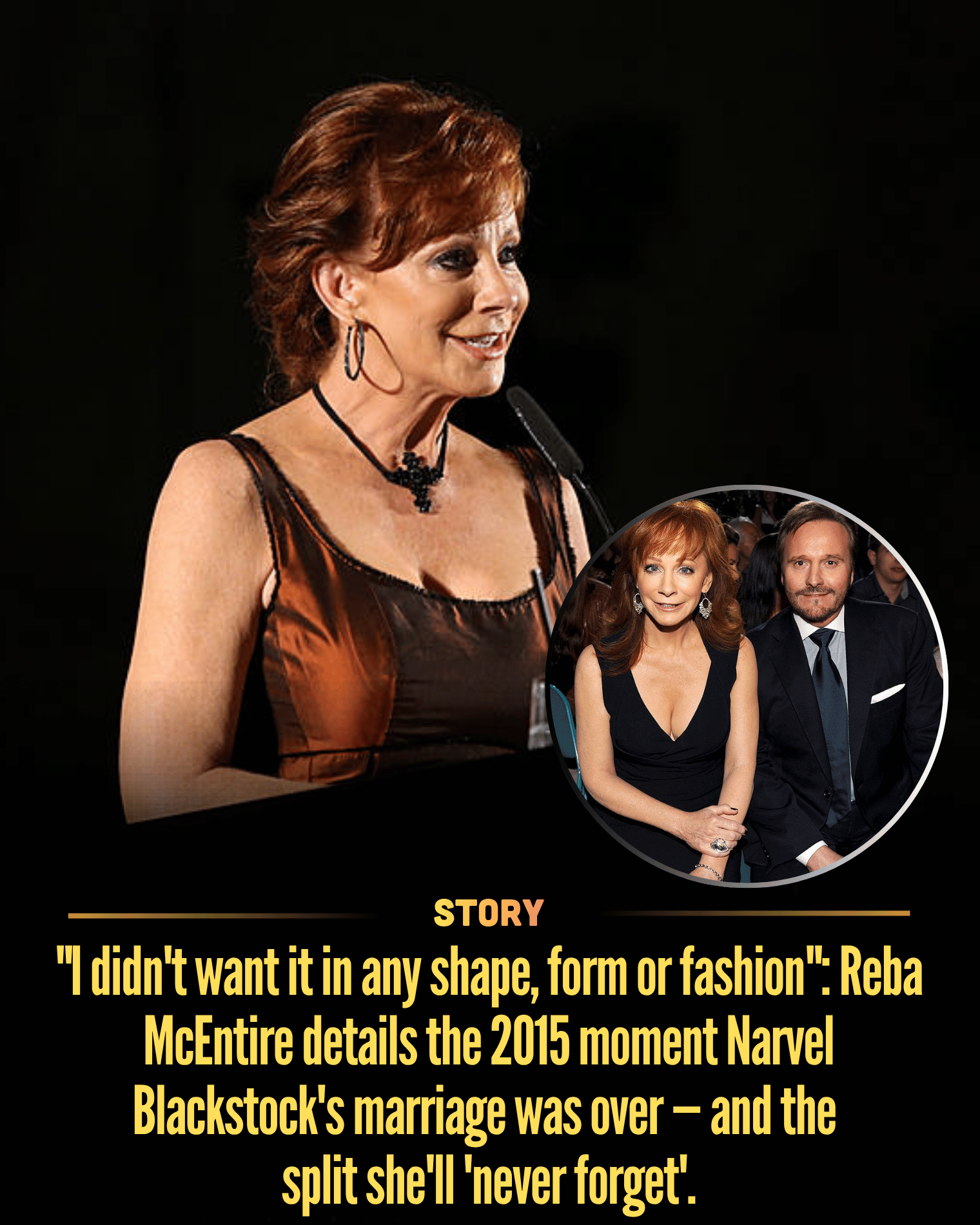 “I didn’t want it in any shape, form or fashion”: Reba McEntire details the 2015 moment Narvel Blackstock’s marriage was over — and the split she’ll ‘never forget’.