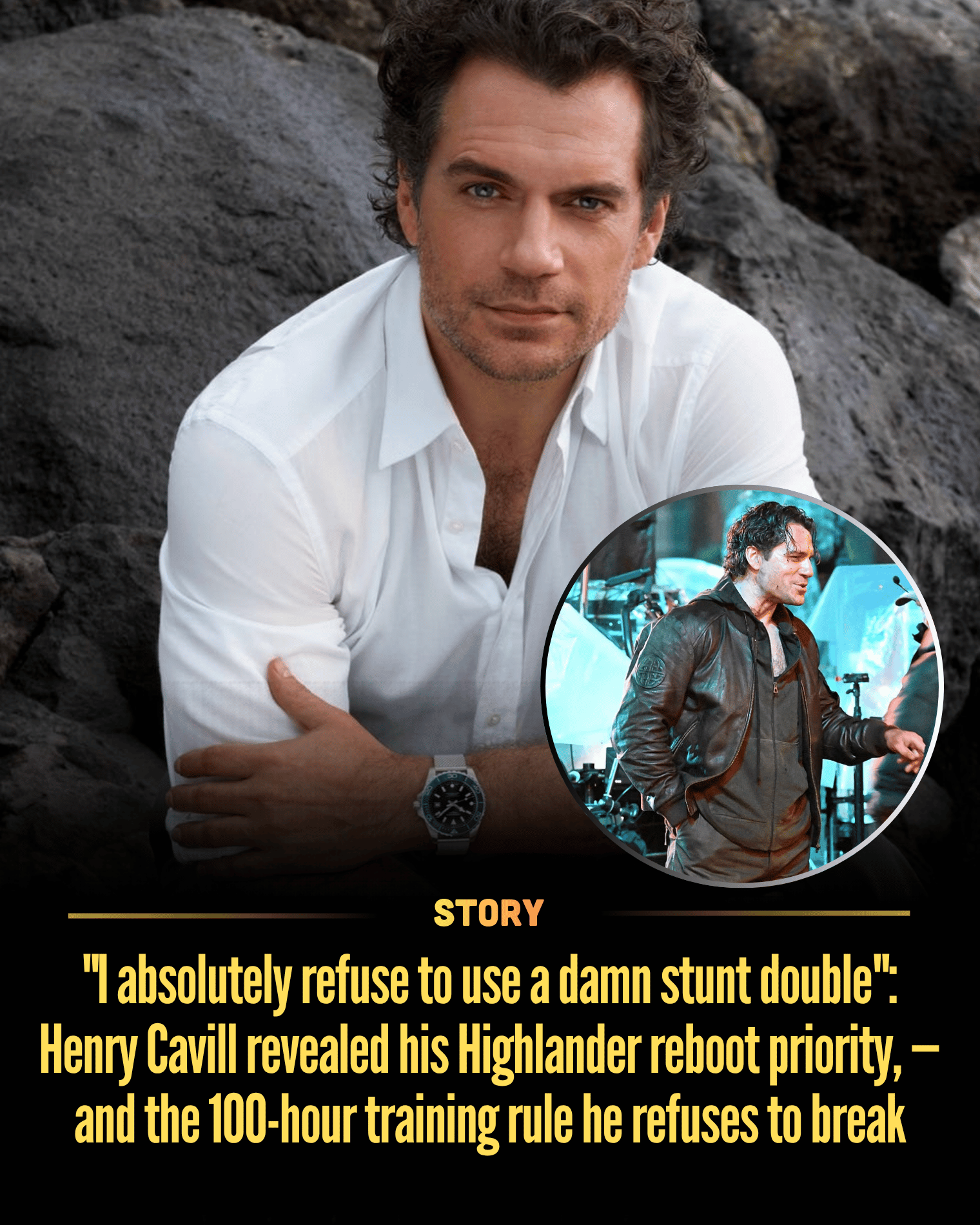 “I absolutely refuse to use a damn stunt double”: Henry Cavill revealed his Highlander reboot priority, — and the 100-hour training rule he refuses to break