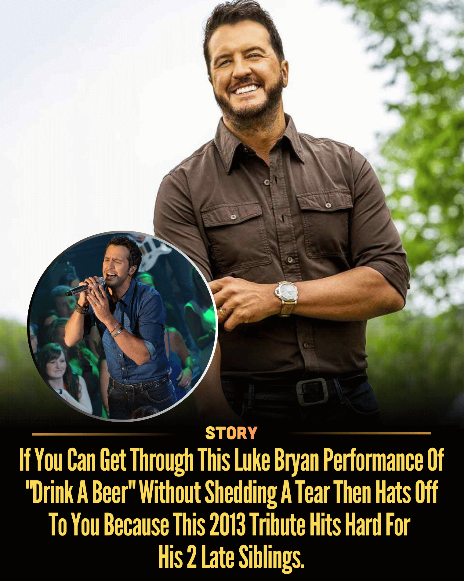 If You Can Get Through This Luke Bryan Performance Of “Drink A Beer” Without Shedding A Tear Then Hats Off To You Because This 2013 Tribute Hits Hard For His 2 Late Siblings.