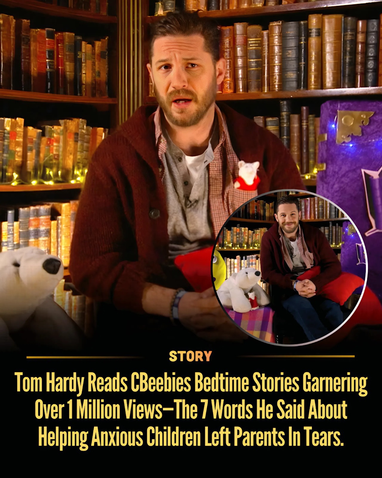 Tom Hardy Reads CBeebies Bedtime Stories Garnering Over 1 Million Views—The 7 Words He Said About Helping Anxious Children Left Parents In Tears.