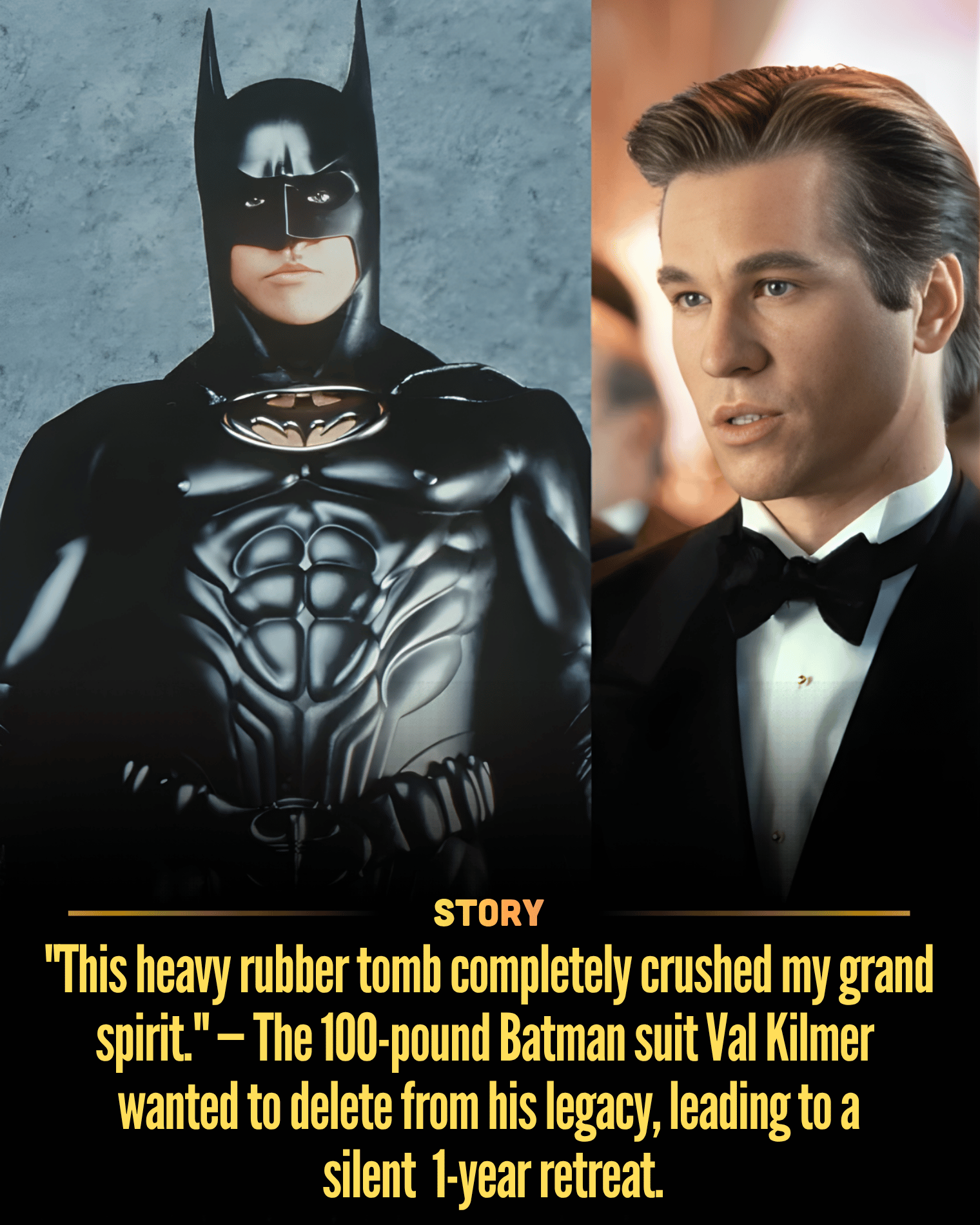 “This heavy rubber tomb completely crushed my grand spirit.” — The 100-pound Batman suit Val Kilmer wanted to delete from his legacy, leading to a silent 1-year retreat.