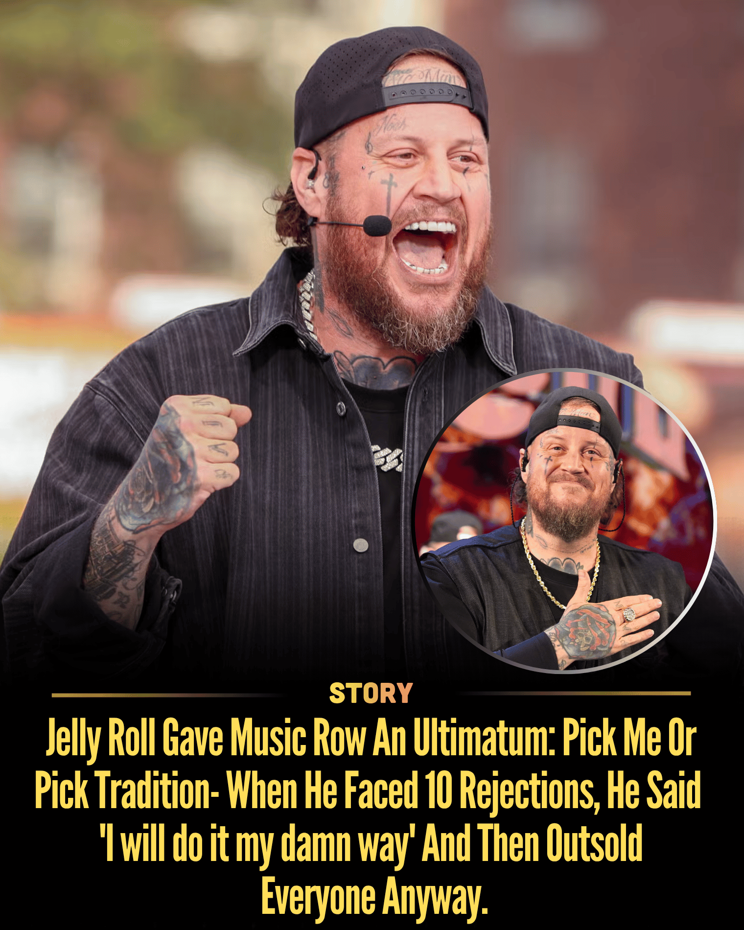 Jelly Roll Gave Music Row An Ultimatum: Pick Me Or Pick Tradition- When He Faced 10 Rejections, He Said ‘I will do it my damn way’ And Then Outsold Everyone Anyway.
