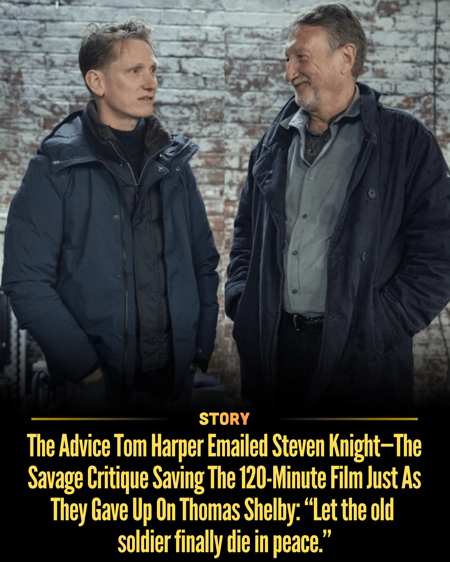 The Advice Tom Harper Emailed Steven Knight—The Savage Critique Saving The 120-Minute Film Just As They Gave Up On Thomas Shelby: “Let the old soldier finally die in peace.”