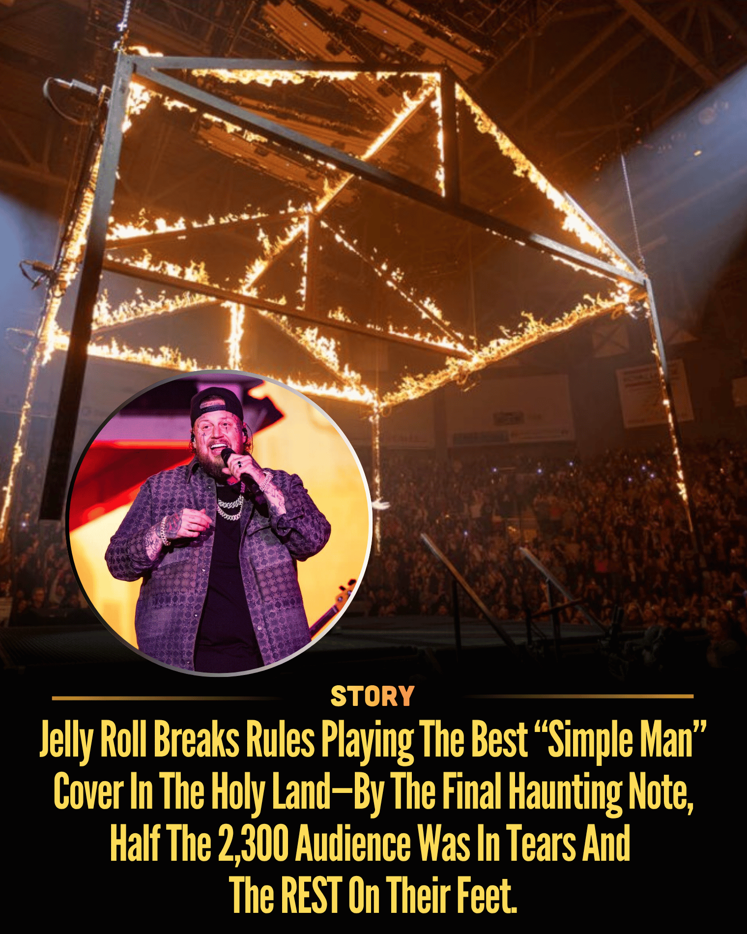 Jelly Roll Breaks Rules Playing The Best “Simple Man” Cover In The Holy Land—By The Final Haunting Note, Half The 2,300 Audience Was In Tears And The REST On Their Feet.