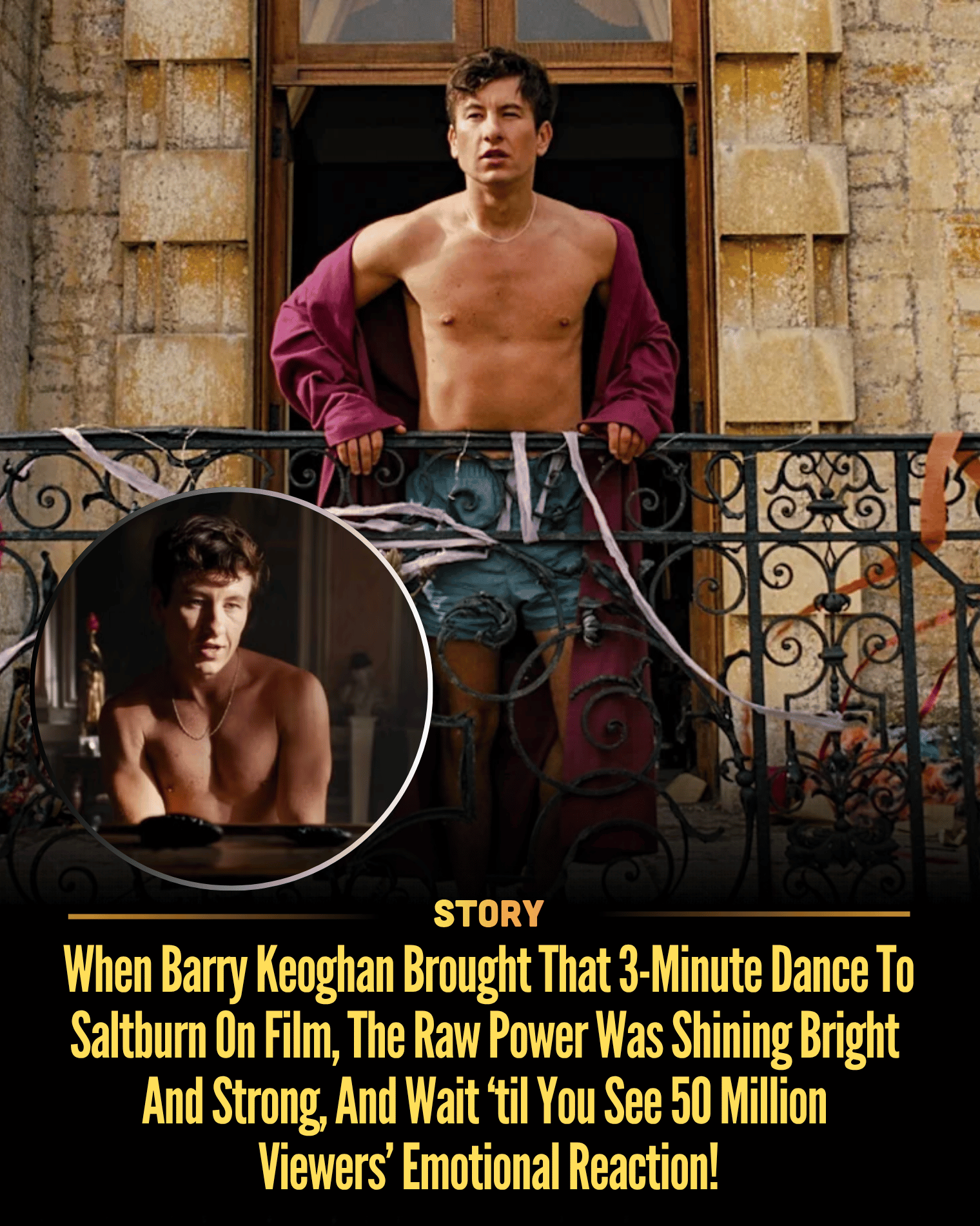 When Barry Keoghan Brought That 3-Minute Dance To Saltburn On Film, The Raw Power Was Shining Bright And Strong, And Wait ‘til You See 50 Million Viewers’ Emotional Reaction!
