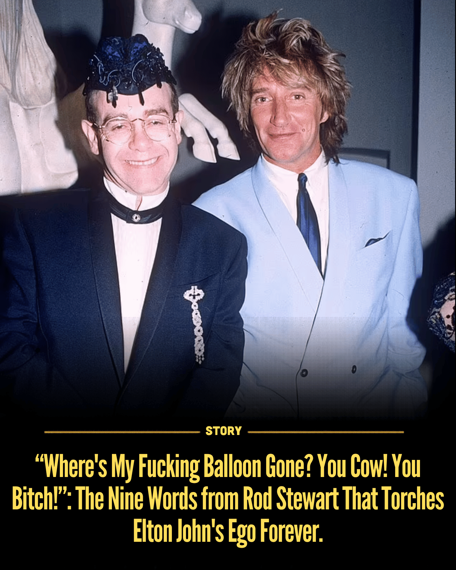 “Where’s My Fucking Balloon Gone? You Cow! You Bitch!”: The Nine Words from Rod Stewart That Torches Elton John’s Ego Forever.