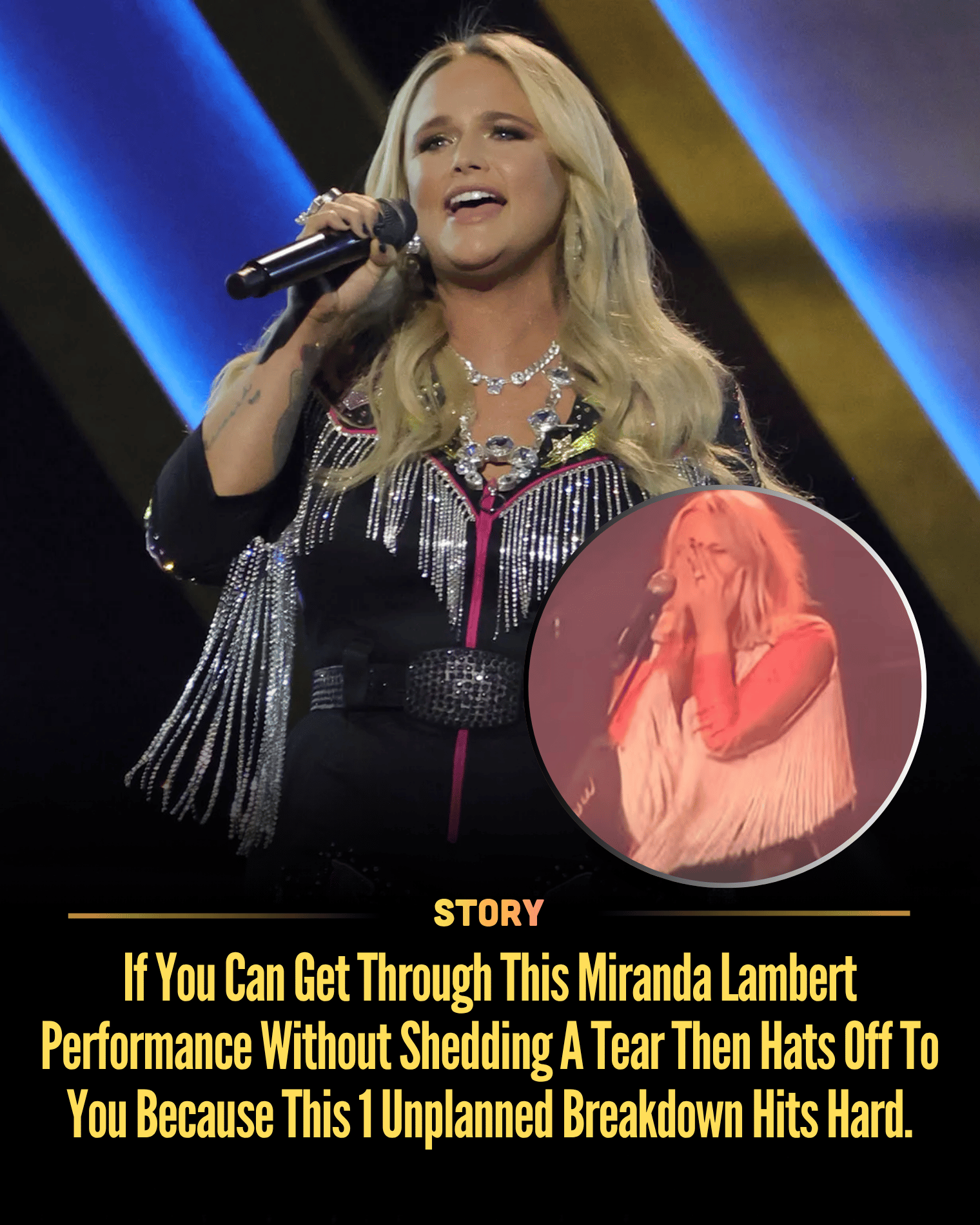 If You Can Get Through This Miranda Lambert Performance Without Shedding A Tear Then Hats Off To You Because This 1 Unplanned Breakdown Hits Hard.