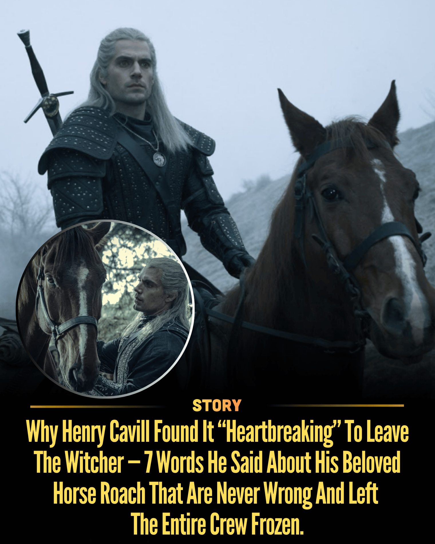 Why Henry Cavill Found It “Heartbreaking” To Leave The Witcher — 7 Words He Said About His Beloved Horse Roach That Are Never Wrong And Left The Entire Crew Frozen.