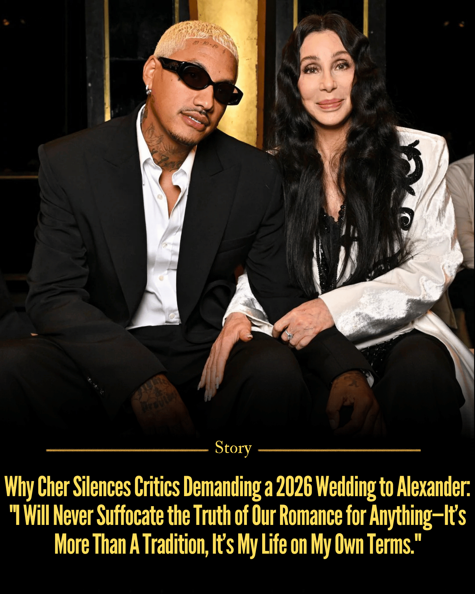 Why Cher Silences Critics Demanding a 2026 Wedding to Alexander: “I Will Never Suffocate the Truth of Our Romance for Anything—It’s More Than A Tradition, It’s My Life on My Own Terms.”