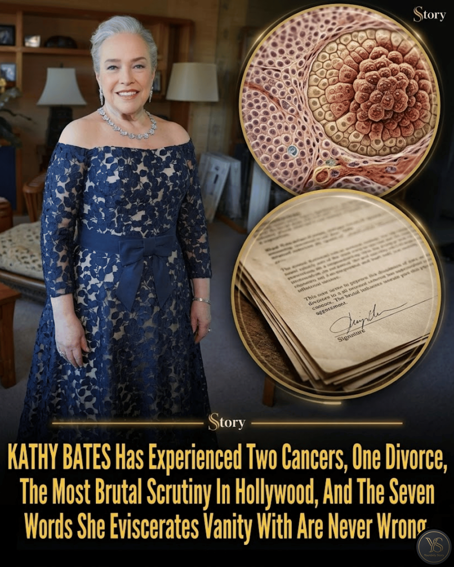 Kathy Bates Has Experienced Two Cancers, One Divorce, The Most Brutal Scrutiny In Hollywood, And The Seven Words She Eviscerates Vanity With Are Never Wrong.