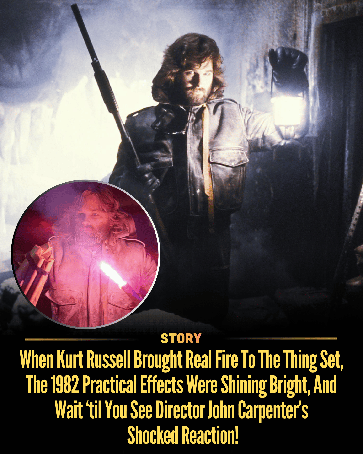 When Kurt Russell Brought Real Fire To The Thing Set, The 1982 Practical Effects Were Shining Bright, And Wait ‘til You See Director John Carpenter’s Shocked Reaction!